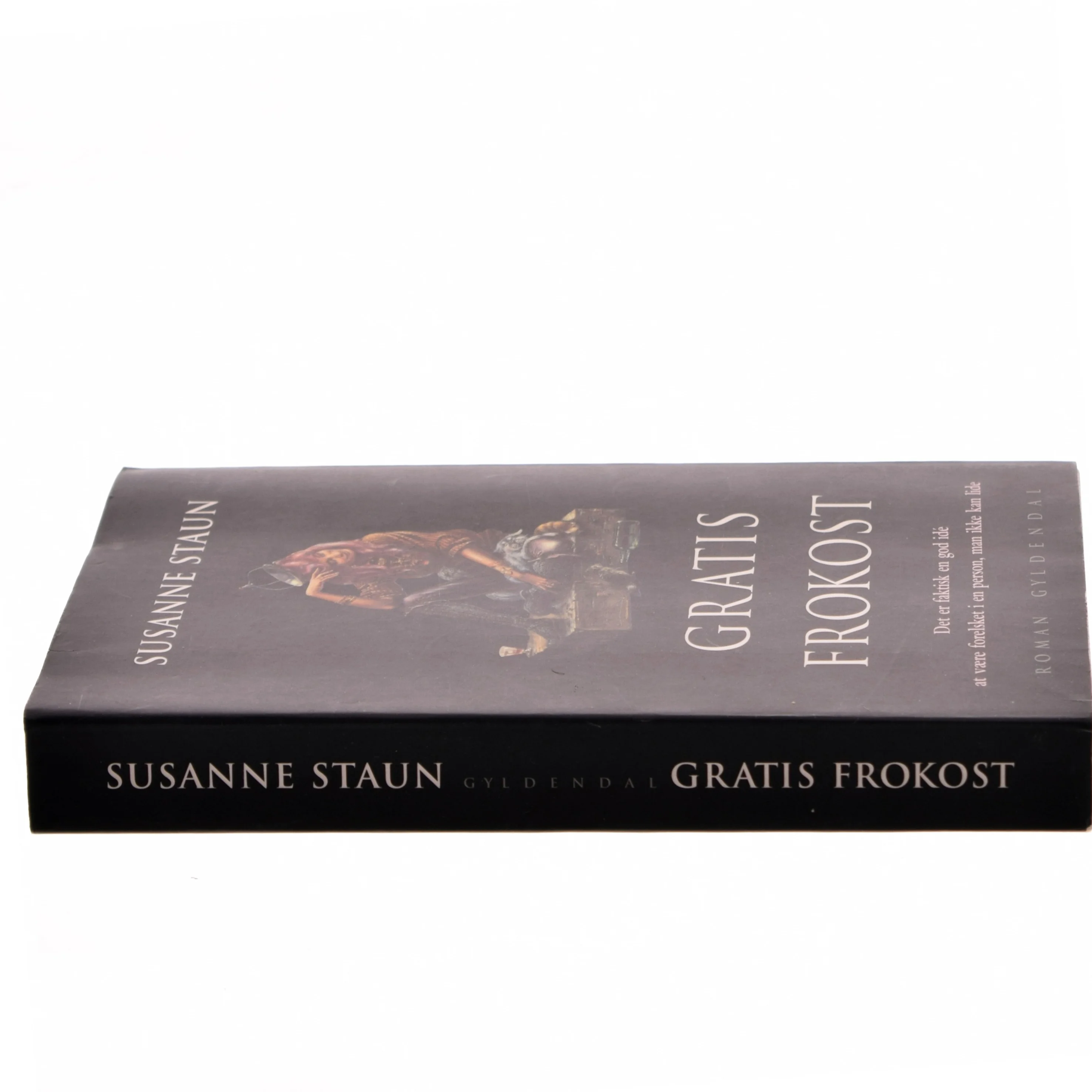 Gratis frokost : roman af Susanne Staun (Bog)