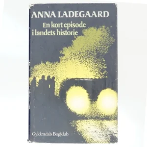 En kort episode i landets historie af Anne Ladegaard