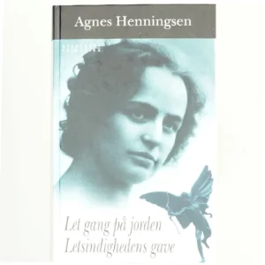 Let gang på jorden : Letsindighedens gave af Agnes Henningsen (f. 1868) (Bog)