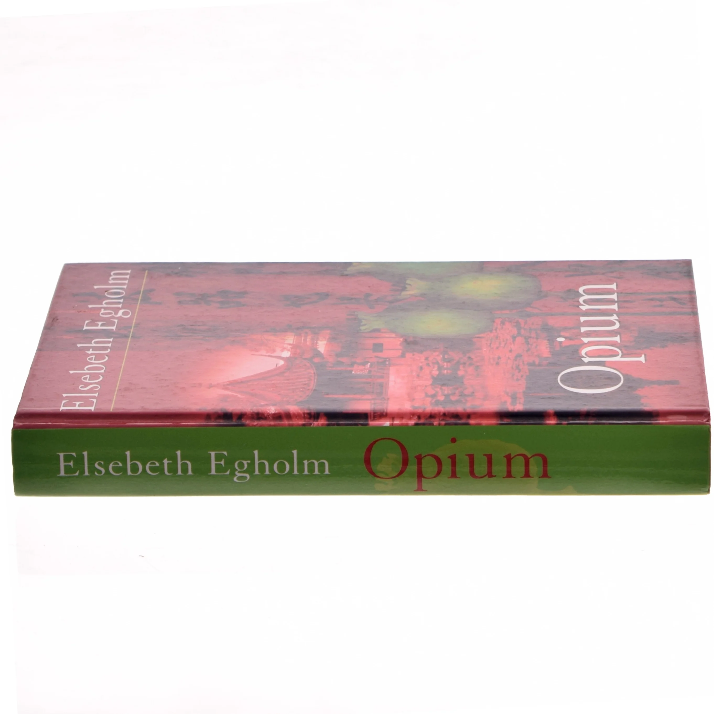 Opium af Elsebeth Egholm (Bog)