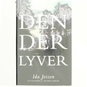 Den der lyver af Ida Jessen (f. 1964) (Bog)