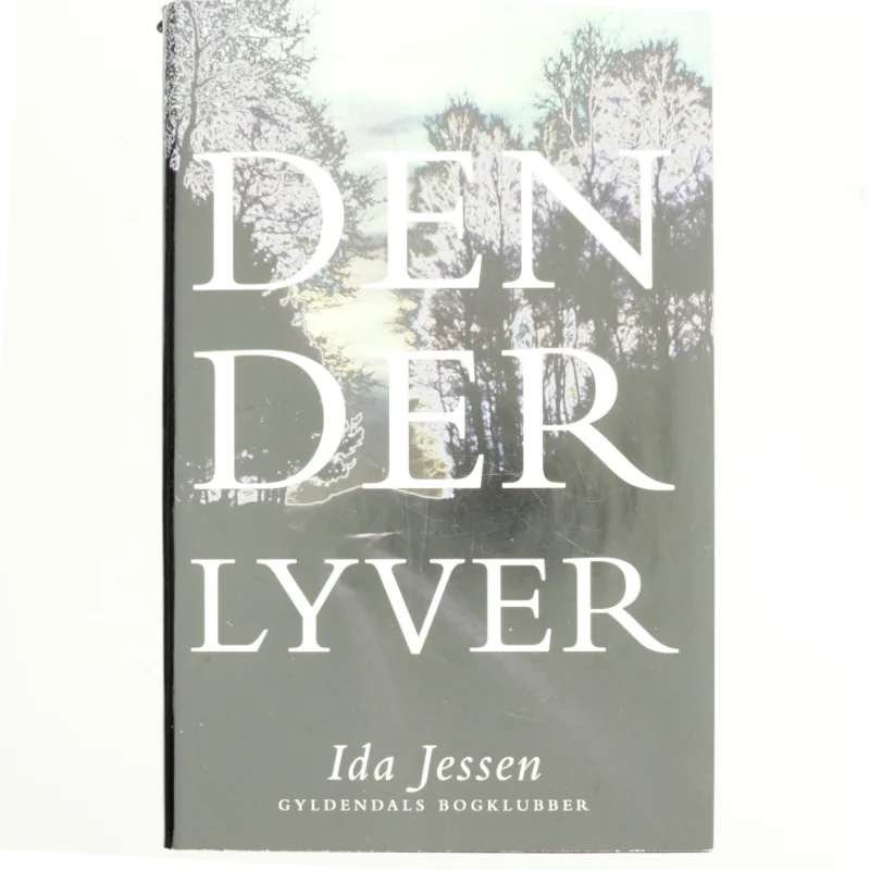Den der lyver af Ida Jessen (f. 1964) (Bog)