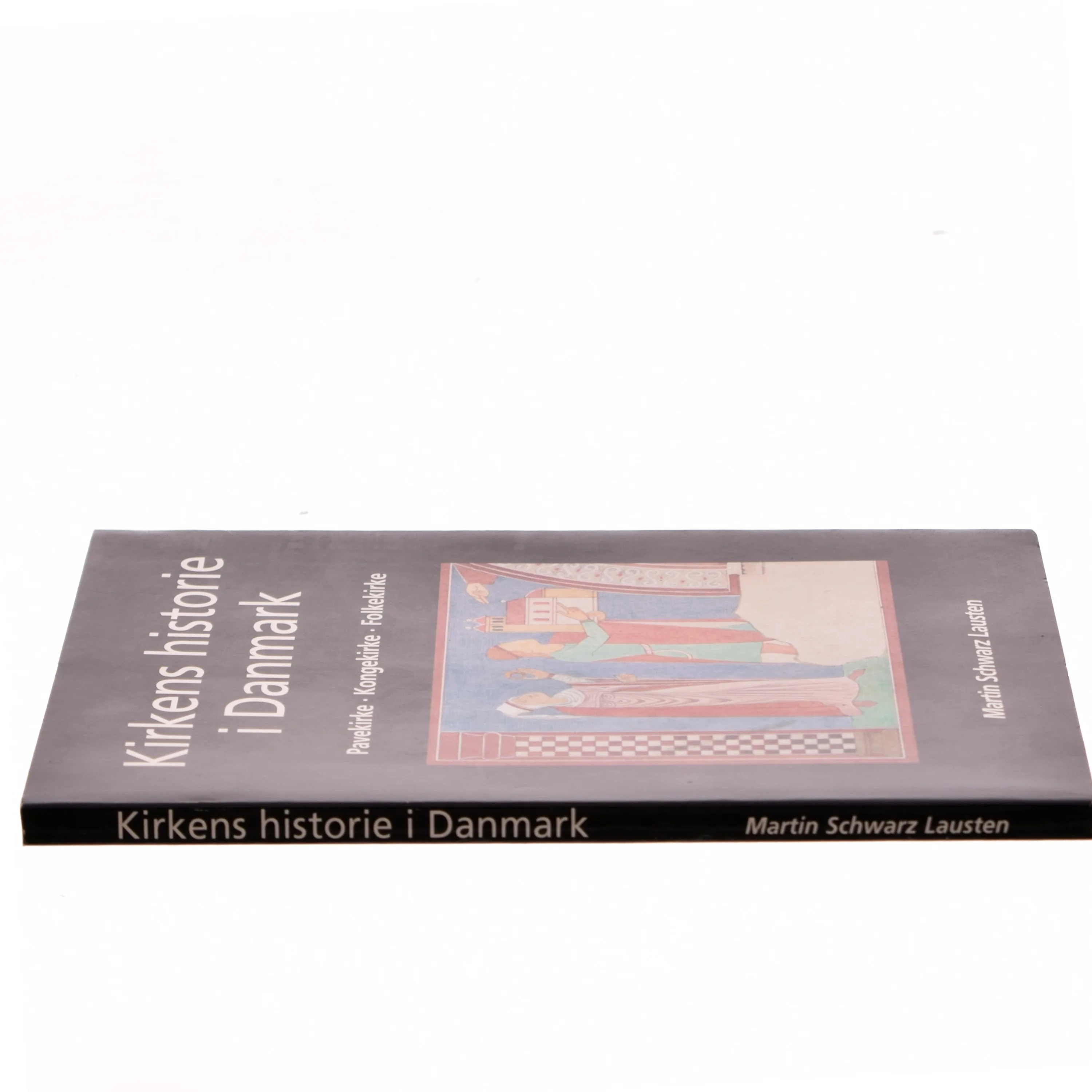 Kirkens historie i Danmark af Martin Schwarz Lausten (Bog)