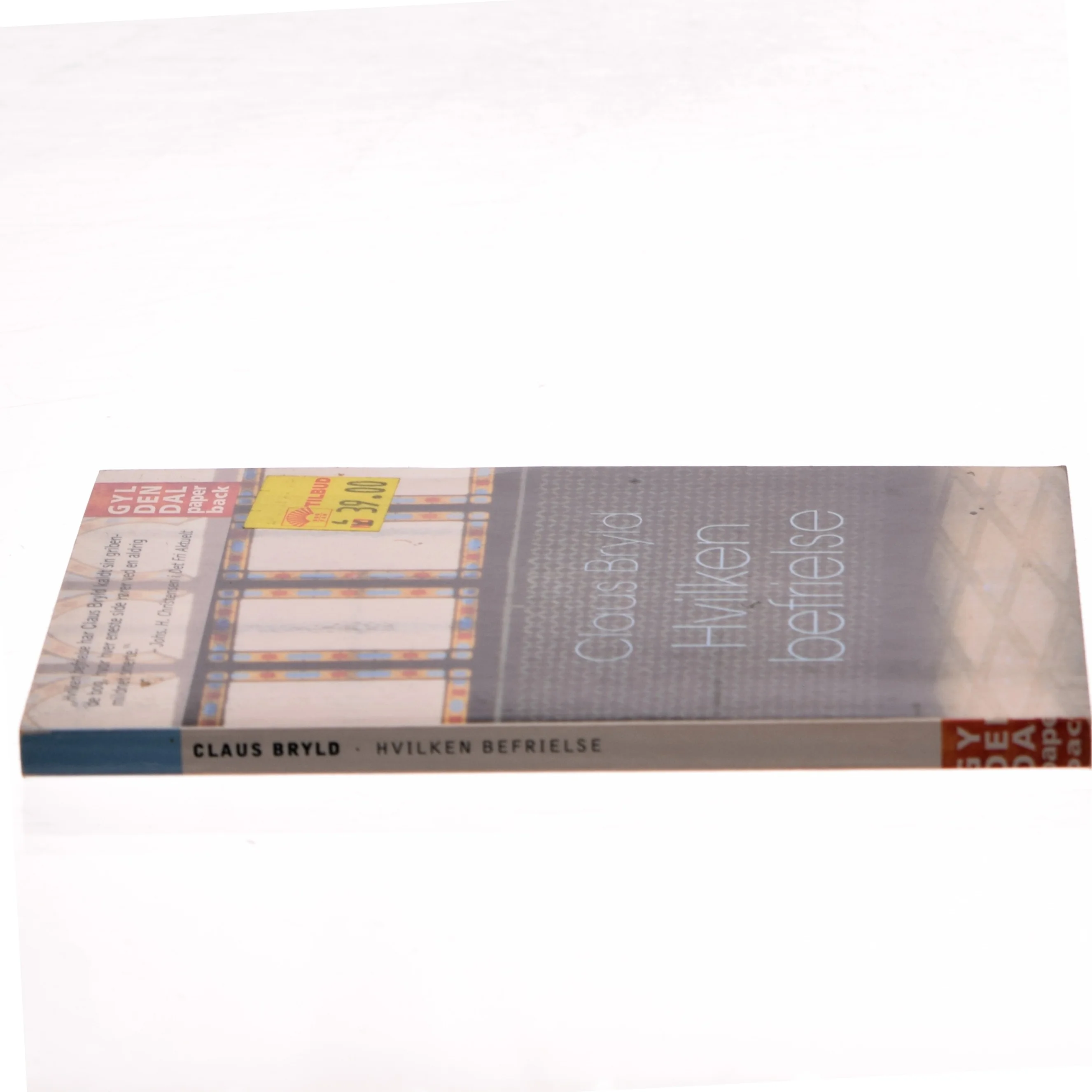 Hvilken befrielse : fortælling fra en opvækst i nazismens og retsopgørets skygge af Claus Bryld (Bog)