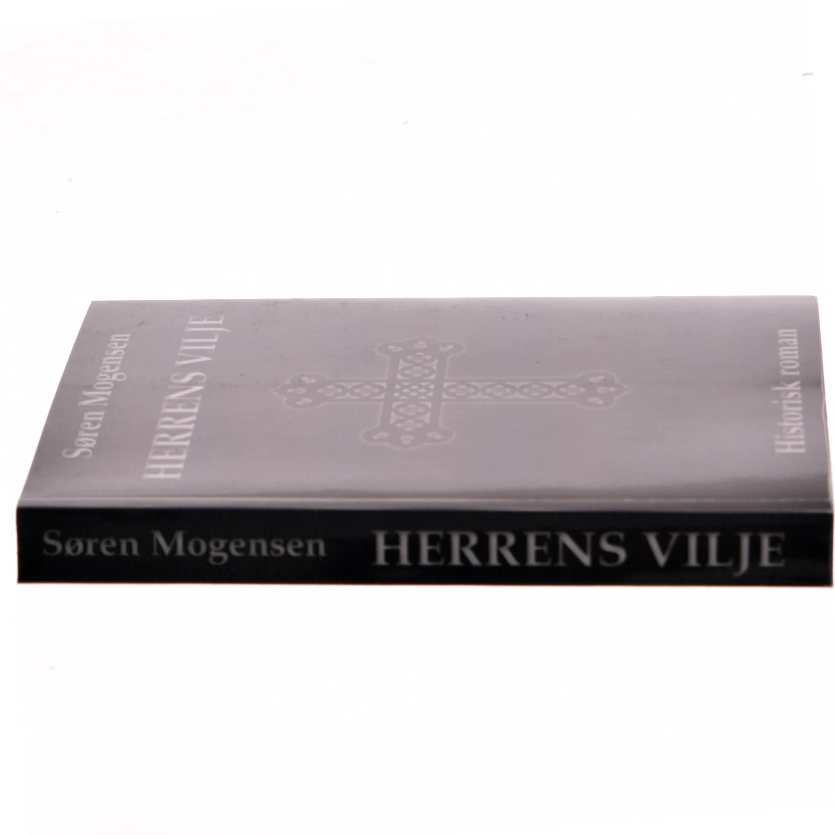 Herrens vilje : historisk roman af Søren Mogensen (f. 1955) (Bog)