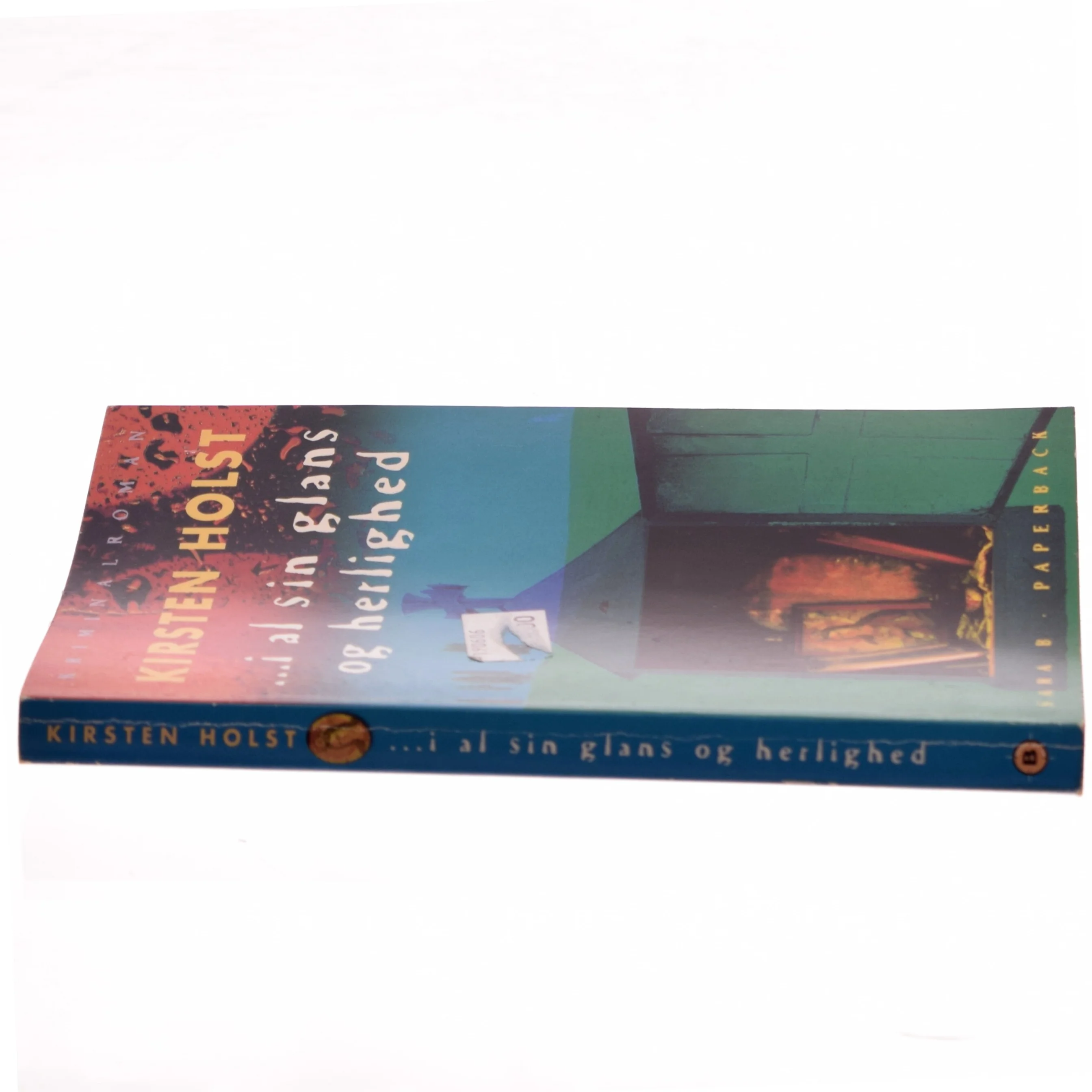 I al sin glans og herlighed : kriminalroman af Kirsten Holst (f. 1936) (Bog)