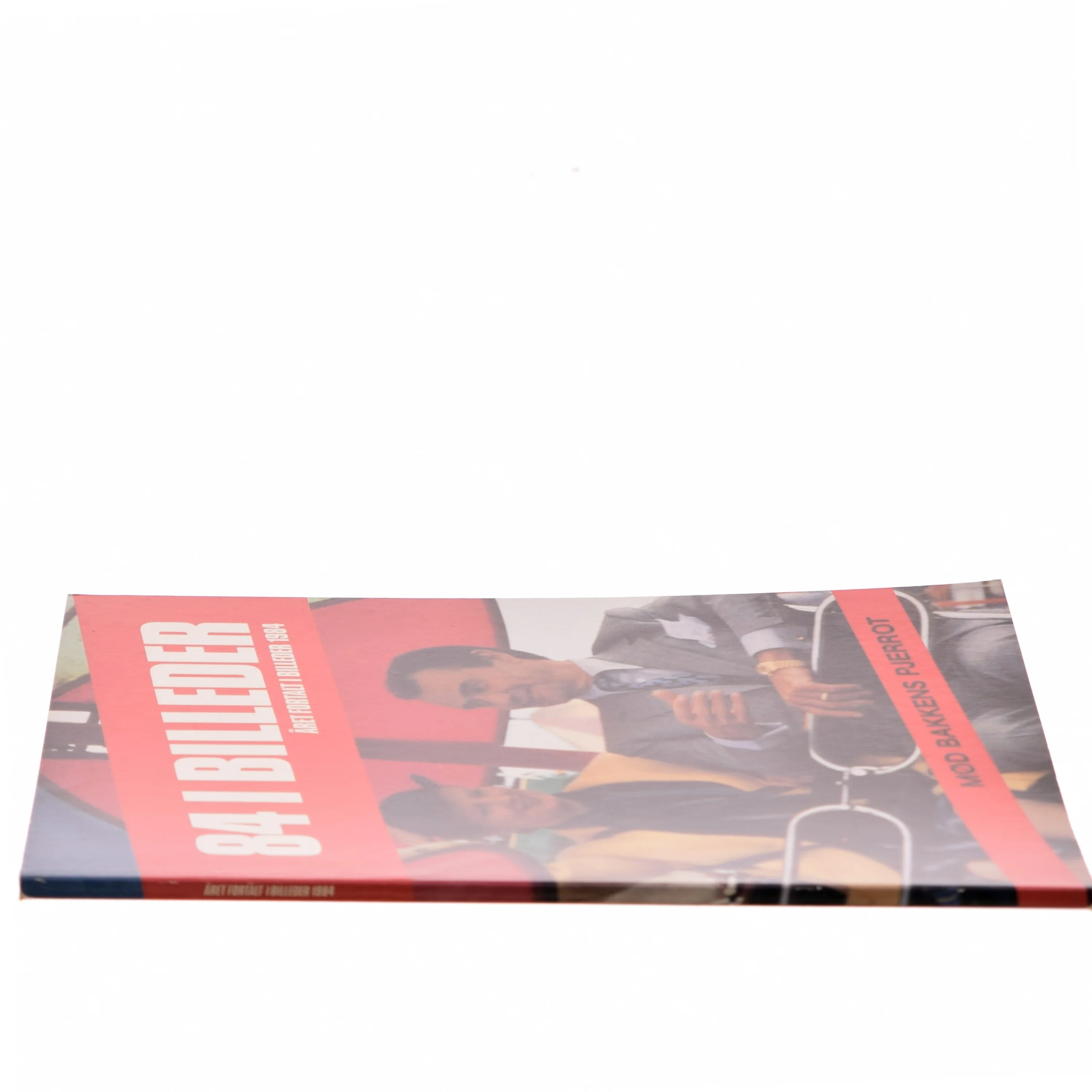 84 I Billeder: Året Fortalt I Billeder 1984 af <Mød Bakkens Pjerrot> (Bog)