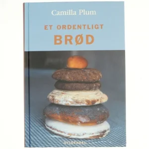 Et ordentligt brød af Camilla Plum (Bog)