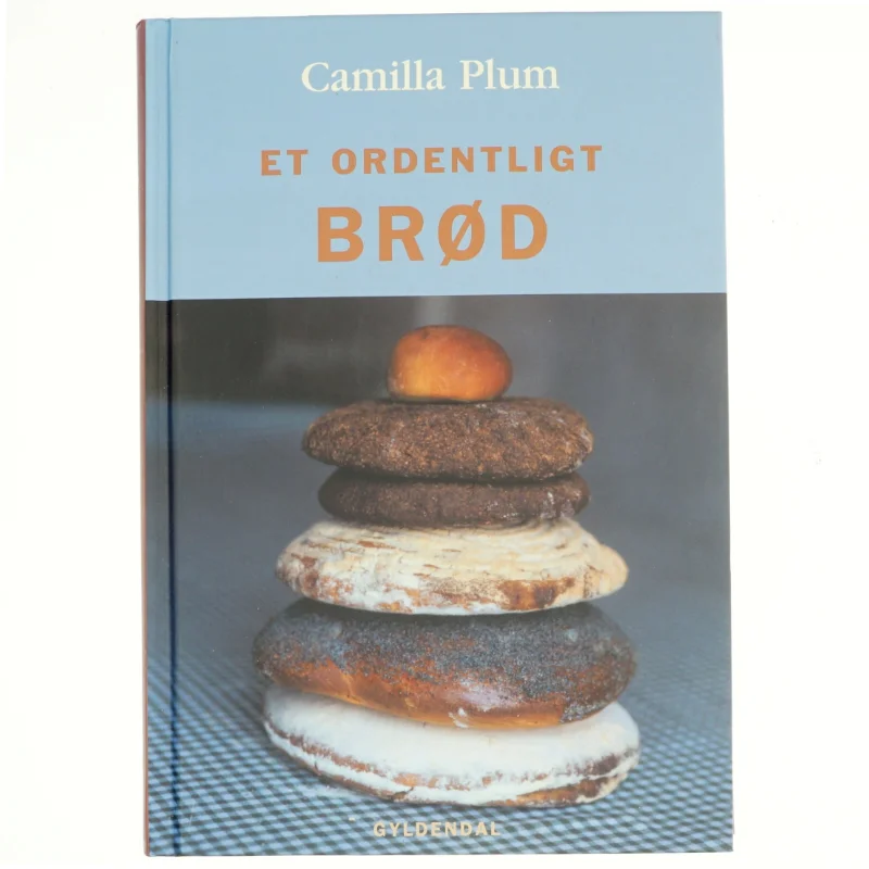 Et ordentligt brød af Camilla Plum (Bog)