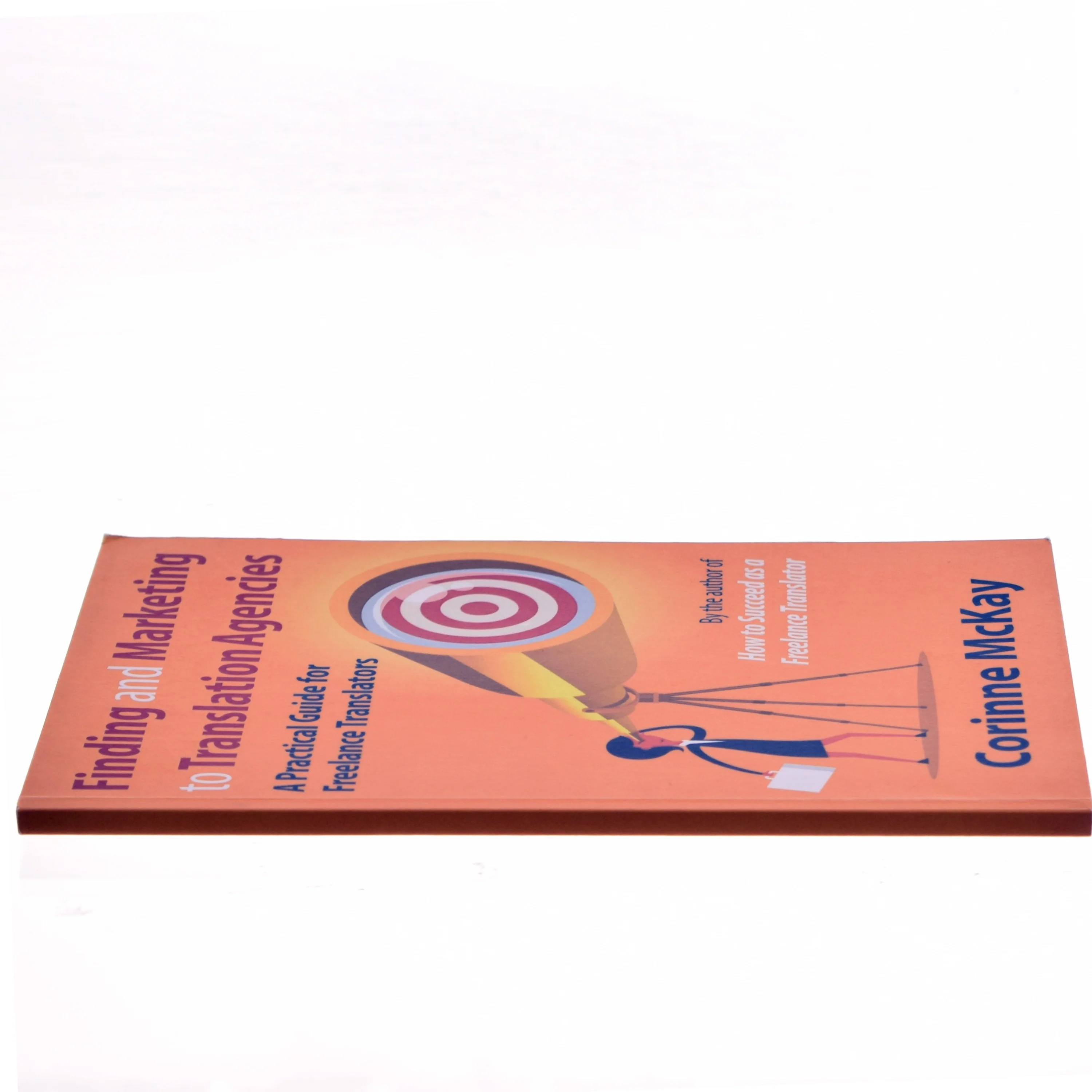 Finding and Marketing to Translation Agencies af Corinne Mckay (Bog)