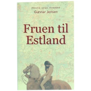 Fruen til Estland : historisk roman om Margrete Sprænghest af Danmark af Gunnar Jensen (f. 1929) (Bog)