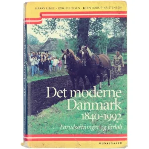 Det moderne Danmark 1840-1992 : forudsætninger og forløb (Bog)