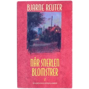 Når snerlen blomstrer. Bind 2, Forår 1964 af Bjarne Reuter (Bog)