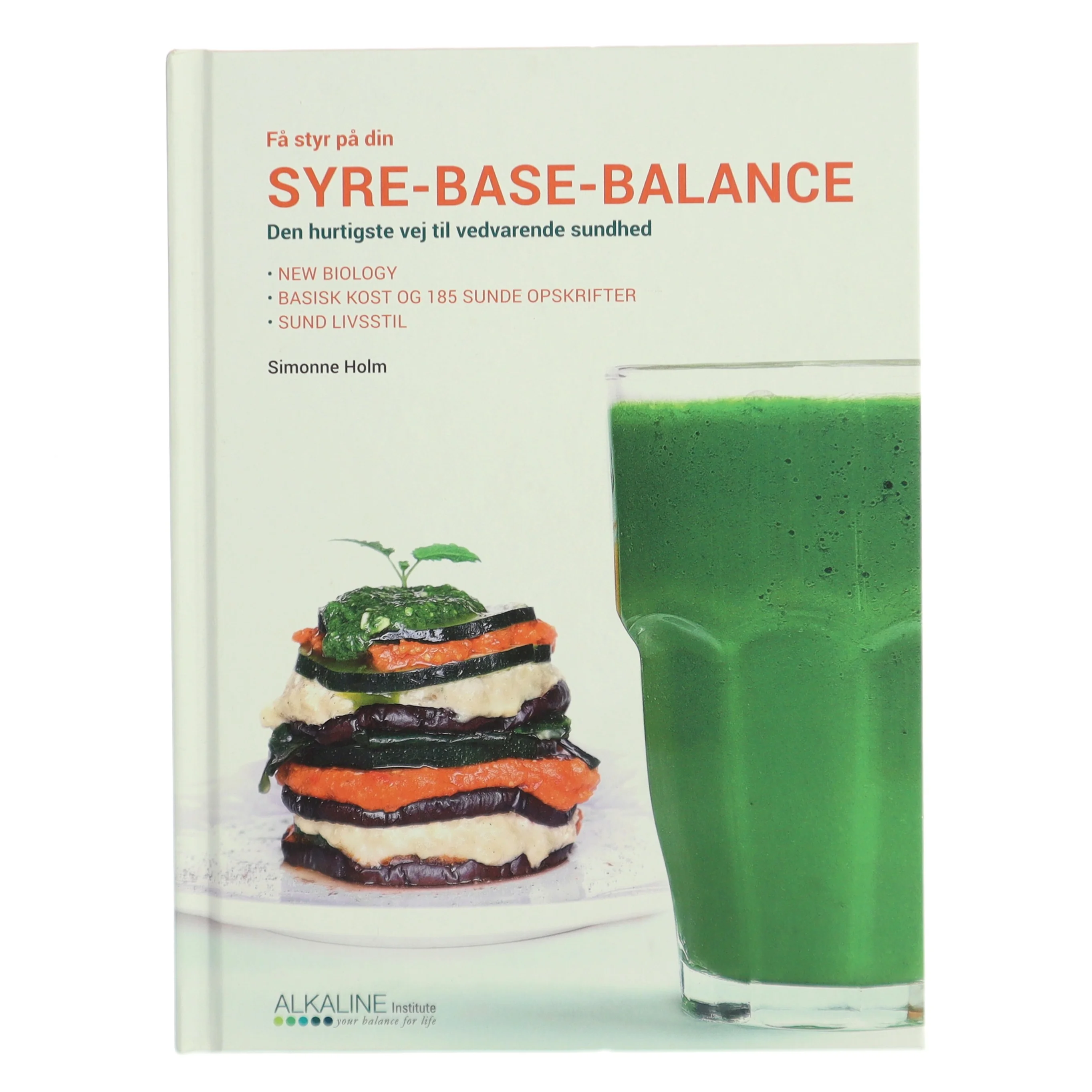 Få styr på din syre-base-balance : den hurtigste vej til vedvarende sundhed af Simonne Holm (Bog)