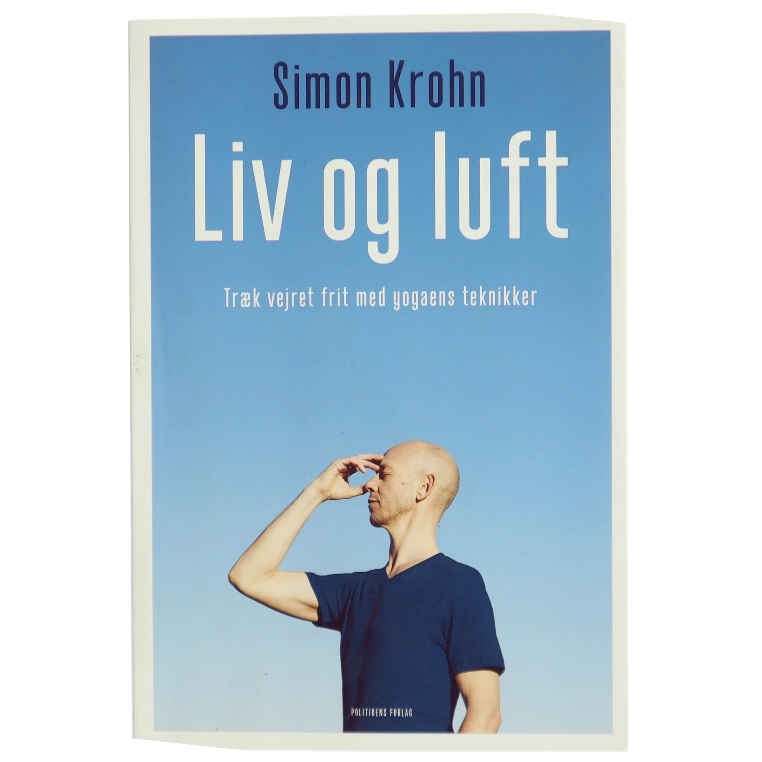 Liv og luft : træk vejret frit med yogaens teknikker af Simon Krohn (Bog)