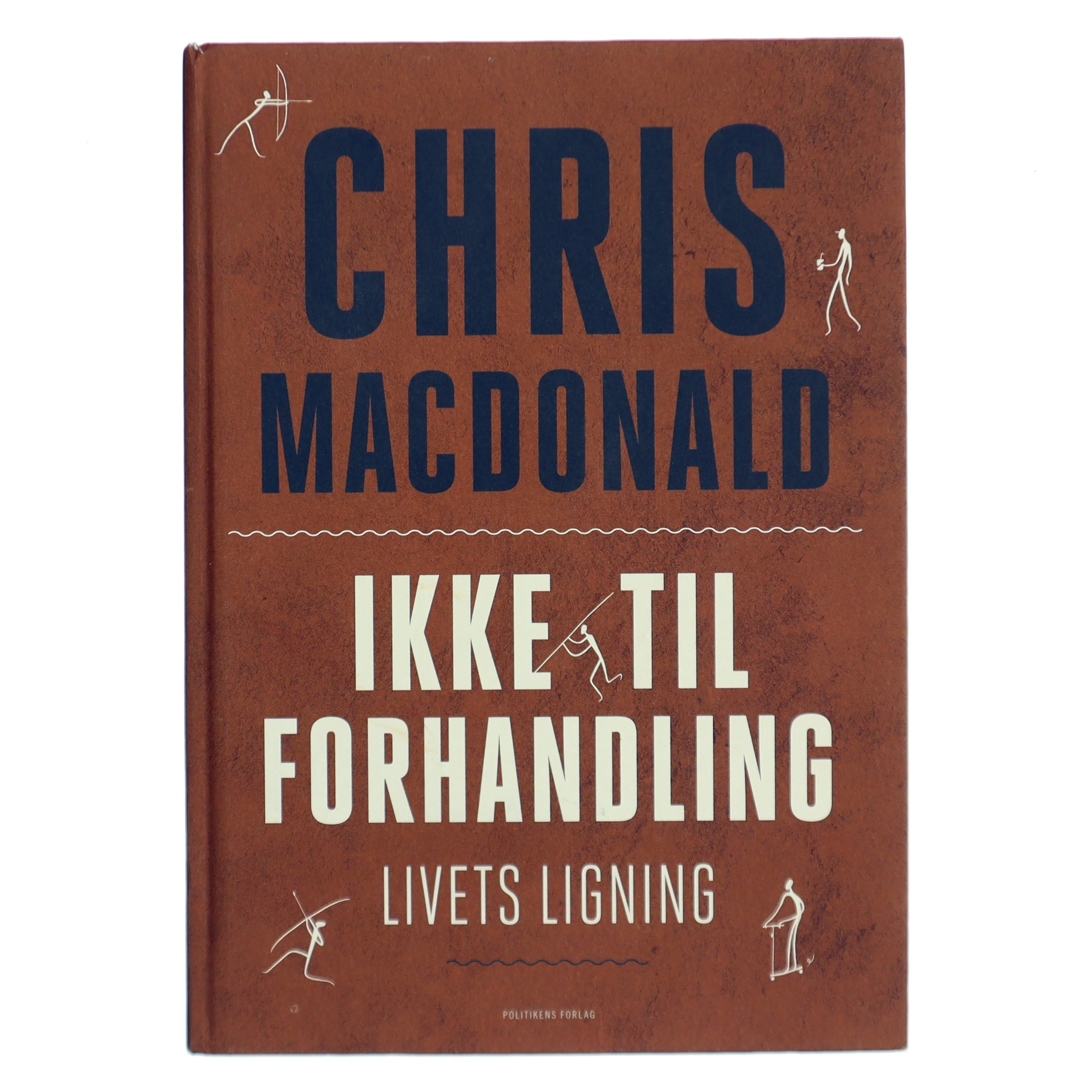 Ikke til forhandling : livets ligning af Chris MacDonald (f. 1973) (Bog)