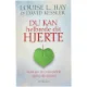 Du kan helbrede dit hjerte : få fred igen efter forliste forhold, sygdom eller død af Louise L. Hay (Bog)