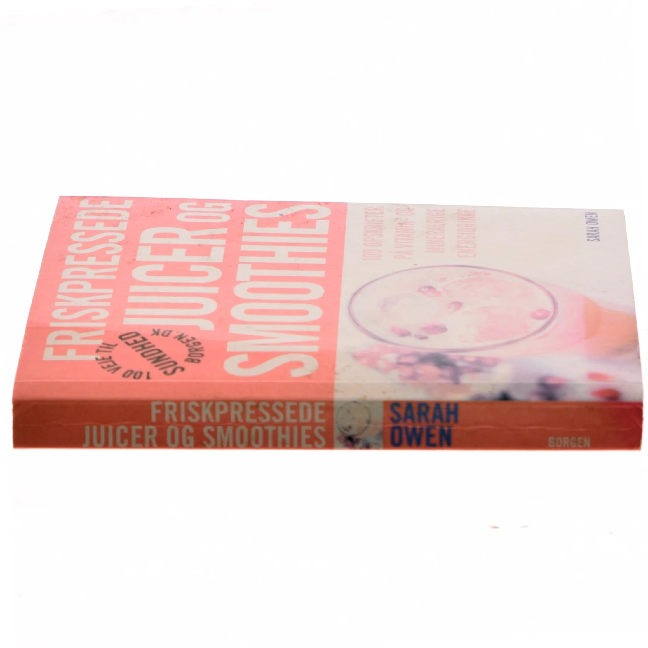 Friskpressede juicer og smoothies af Sarah Owen (Bog)
