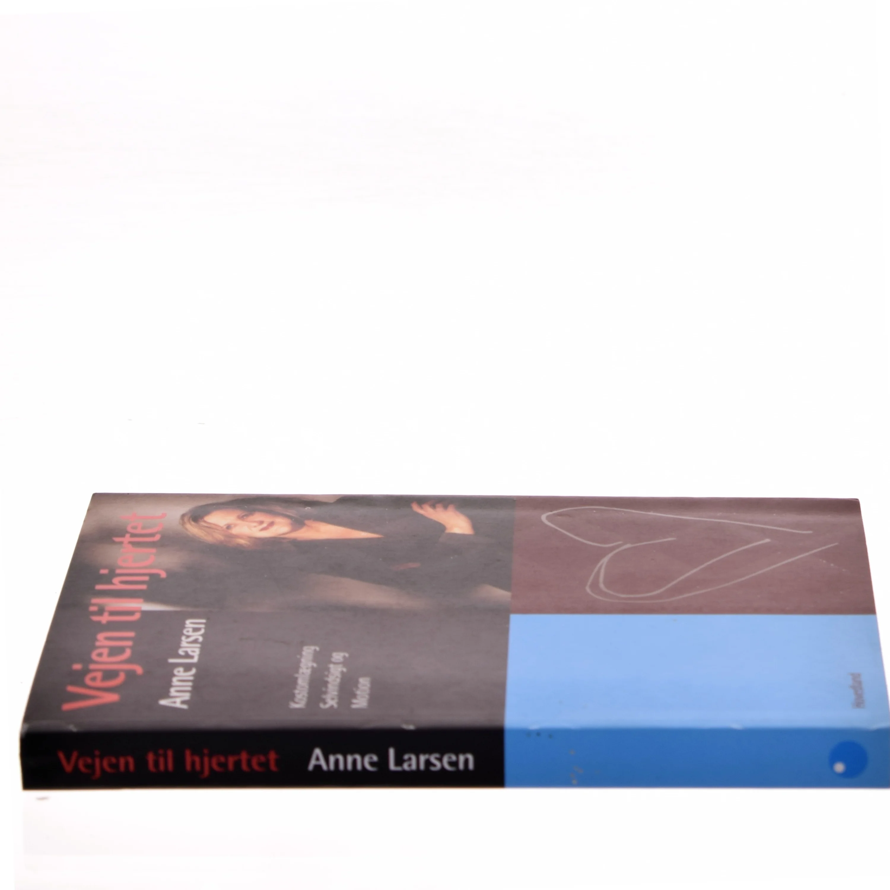 Vejen til hjertet : kostomlægning, selvindsigt og motion af Anne Larsen (f. 1953) (Bog)
