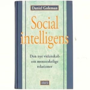 Social intelligens : den nye videnskab om menneskelige relationer af Daniel Goleman (Bog)