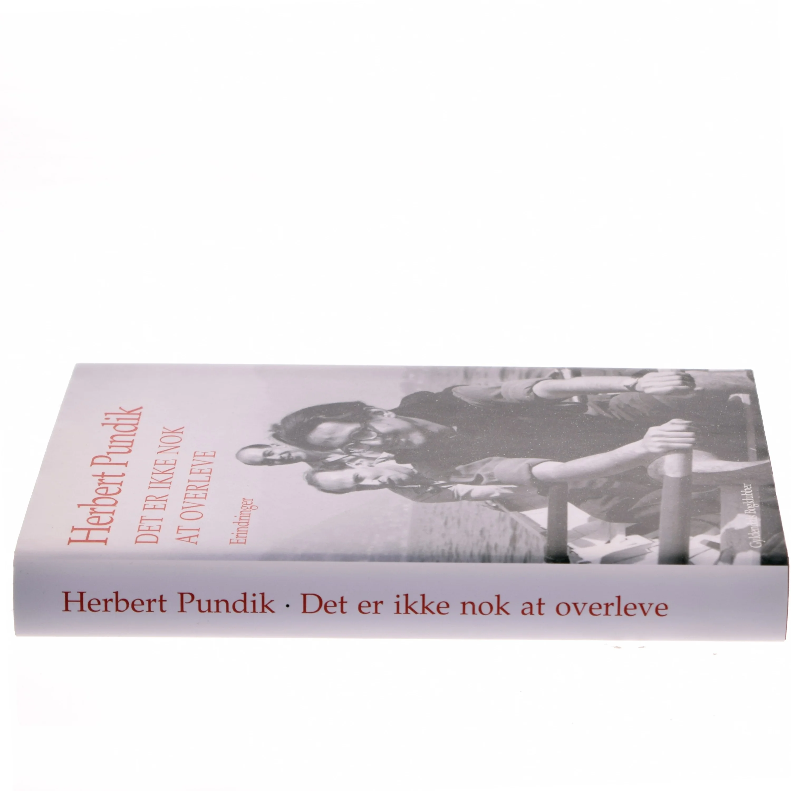 Det er ikke nok at overleve : erindringer af Herbert Pundik (Bog)