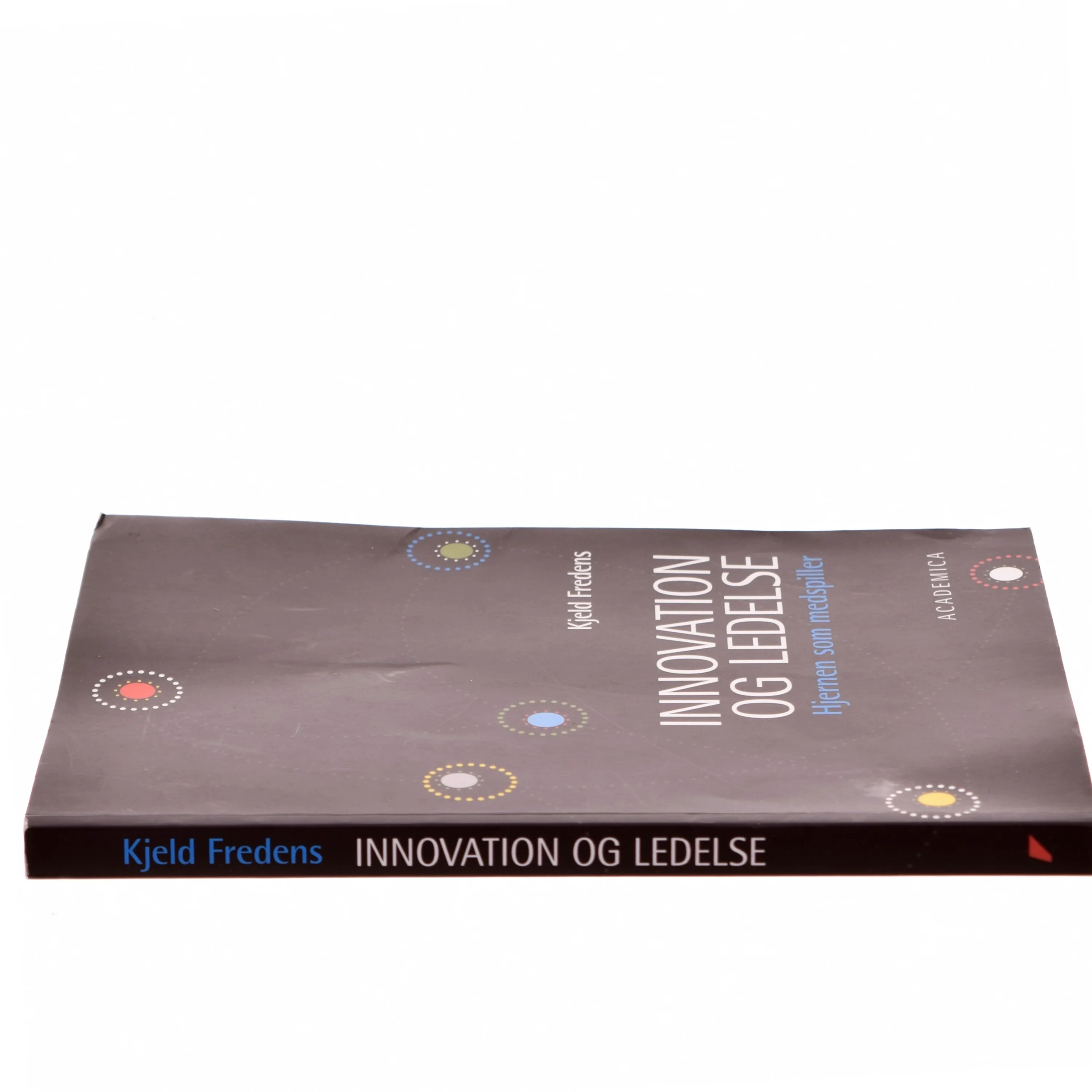 Innovation og ledelse : hjernen som medspiller af Kjeld Fredens (Bog)