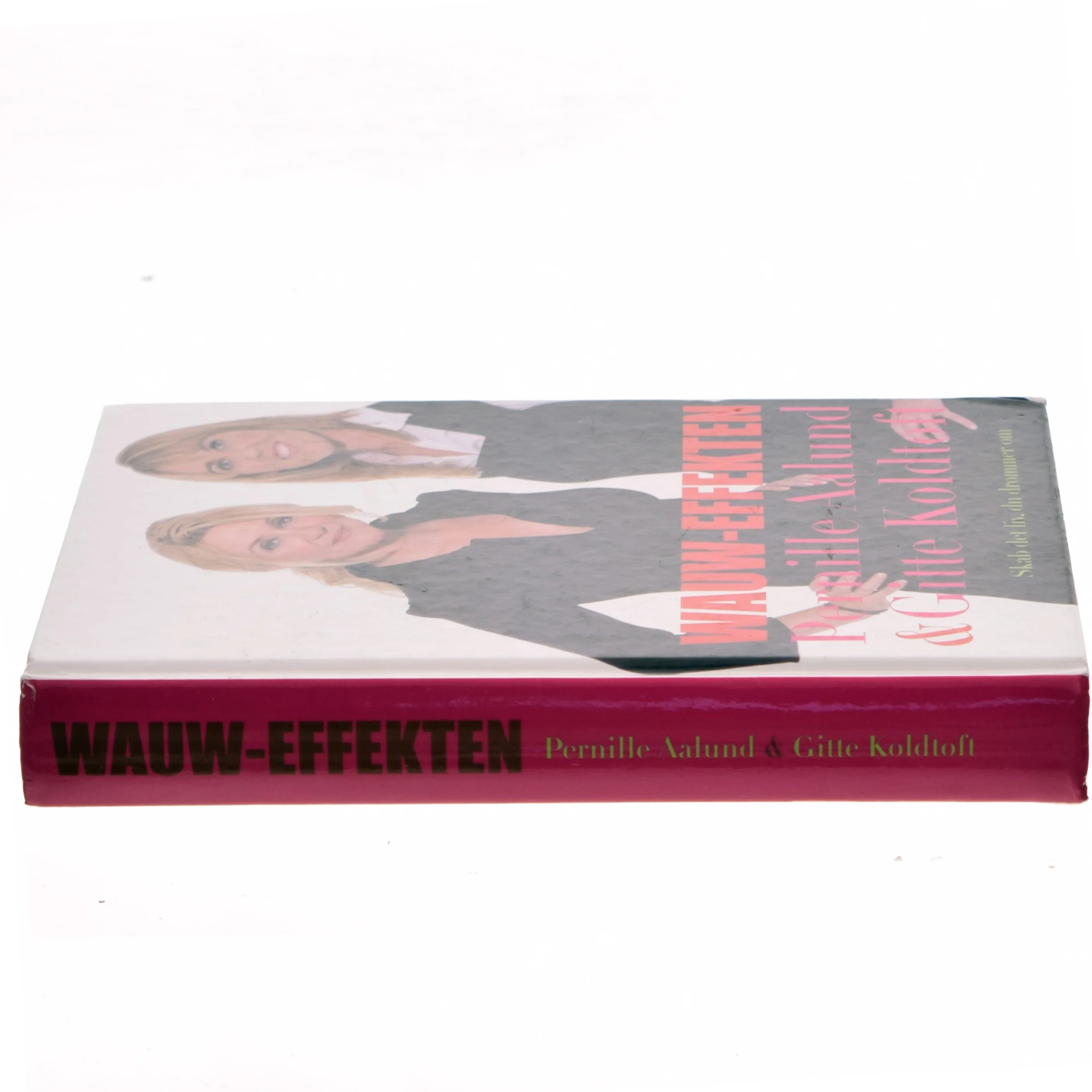 Wauw-effekten : skab det liv, du drømmer om (Bog)