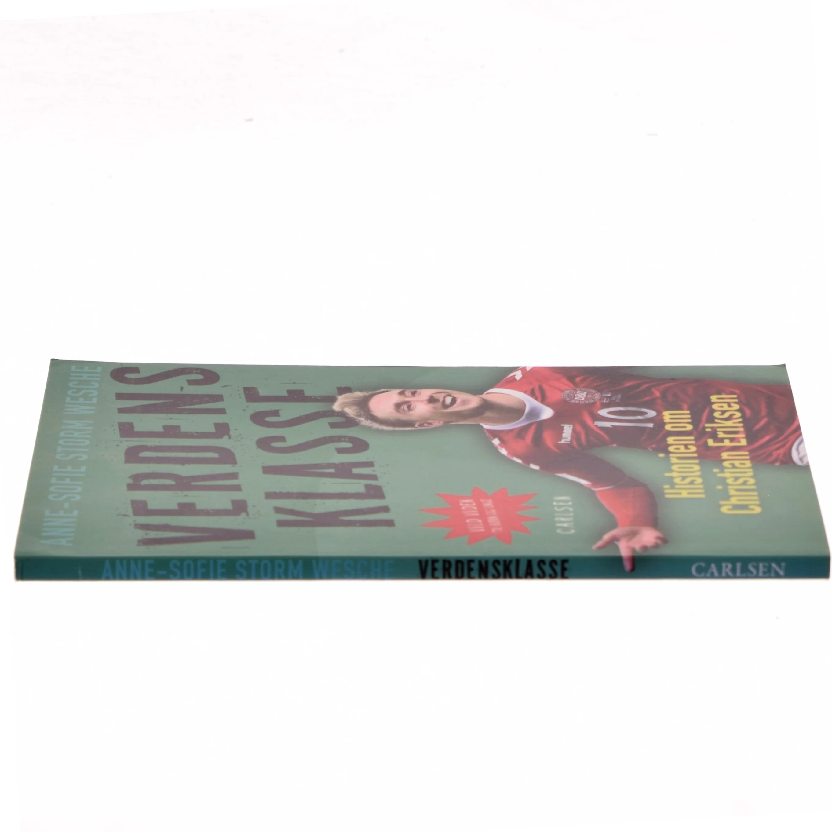 Verdensklasse : historien om Christian Eriksen af Anne-Sofie Storm Wesche (f. 1973) (Bog)