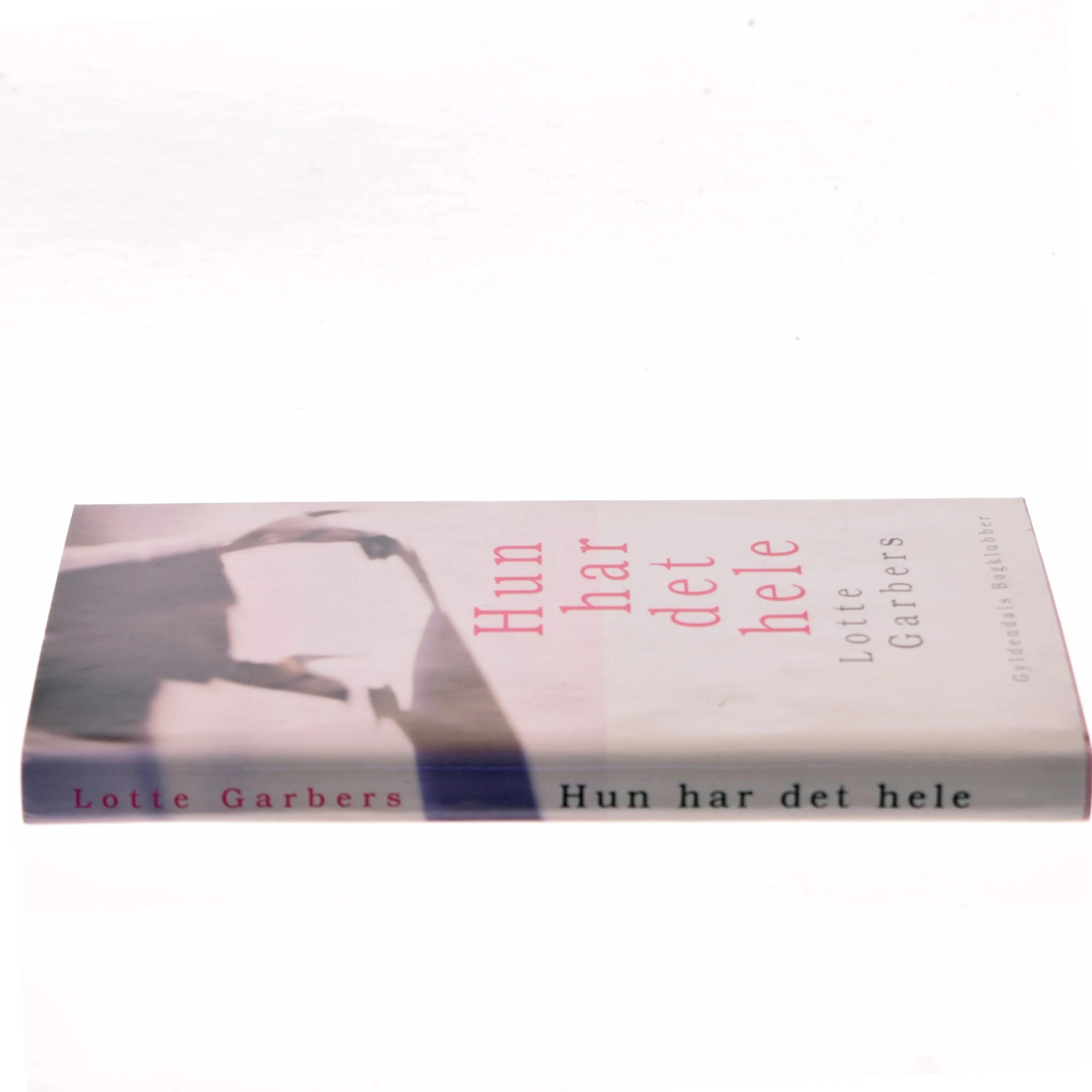 Hun har det hele af Lotte Garbers (Bog)