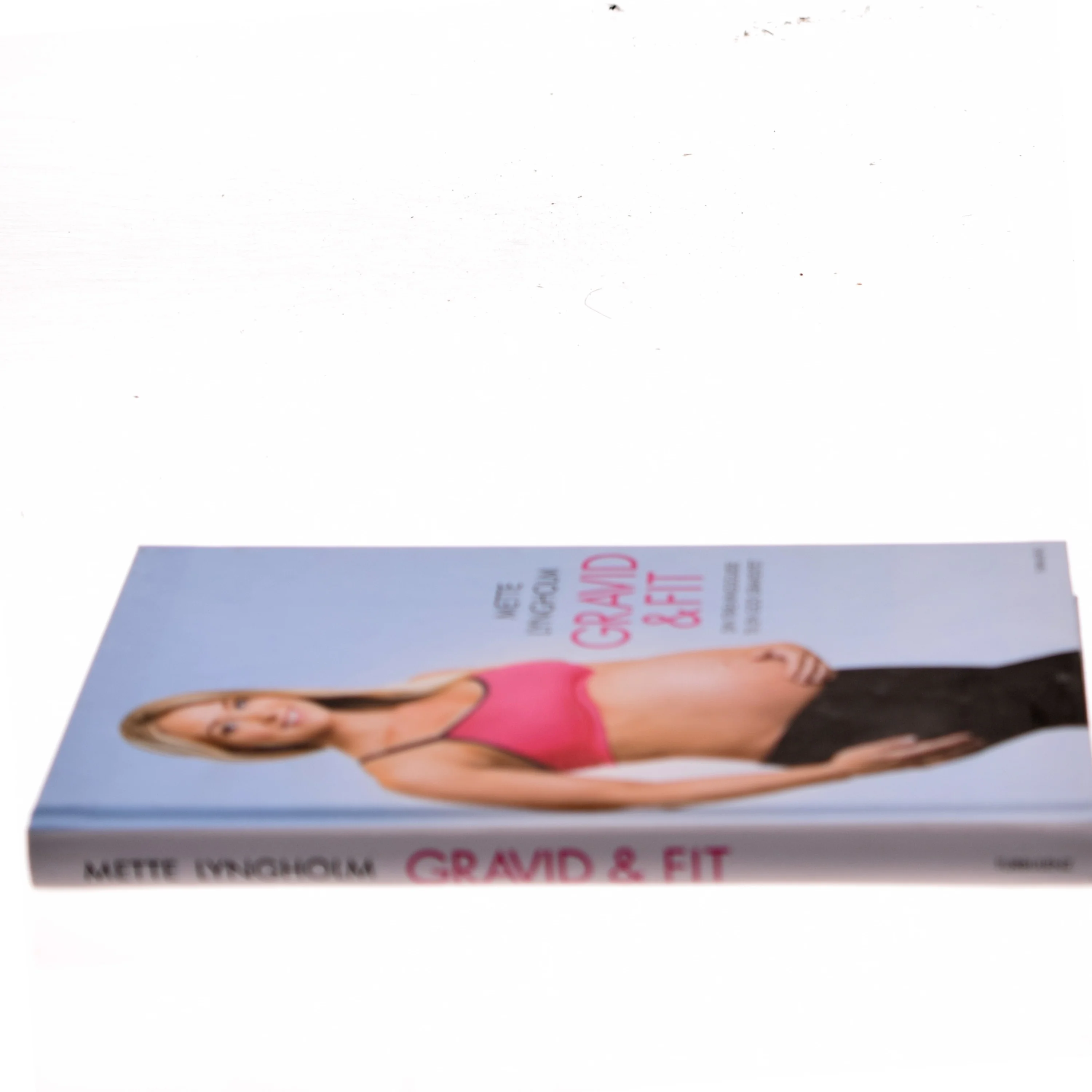 Gravid & fit : din træningsguide til en god graviditet af Mette Lyngholm (f. 1988) (Bog)
