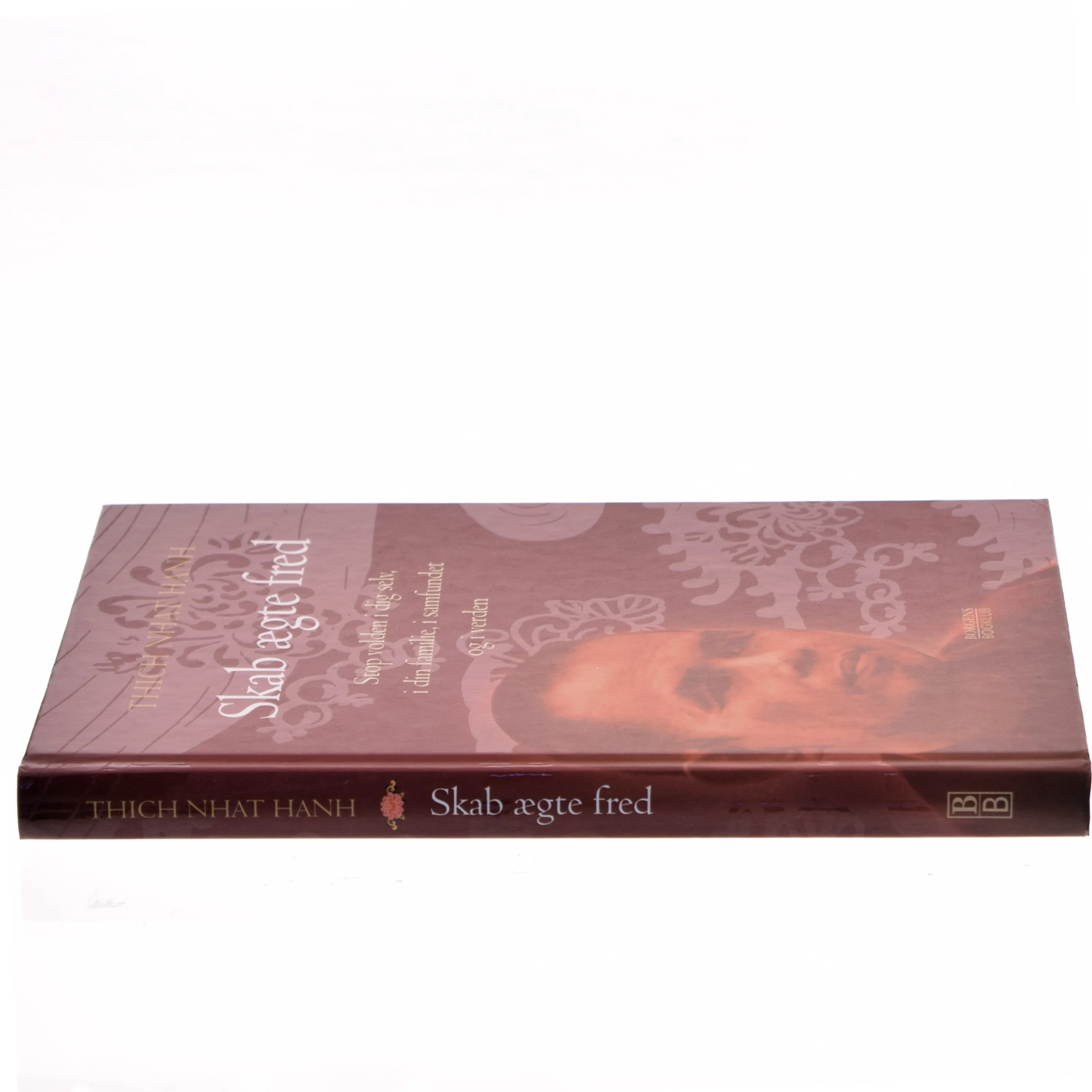 Skab ægte fred : stop volden i dig selv, i din familie, i samfundet og i verden af Nhât Hanh (Bog)