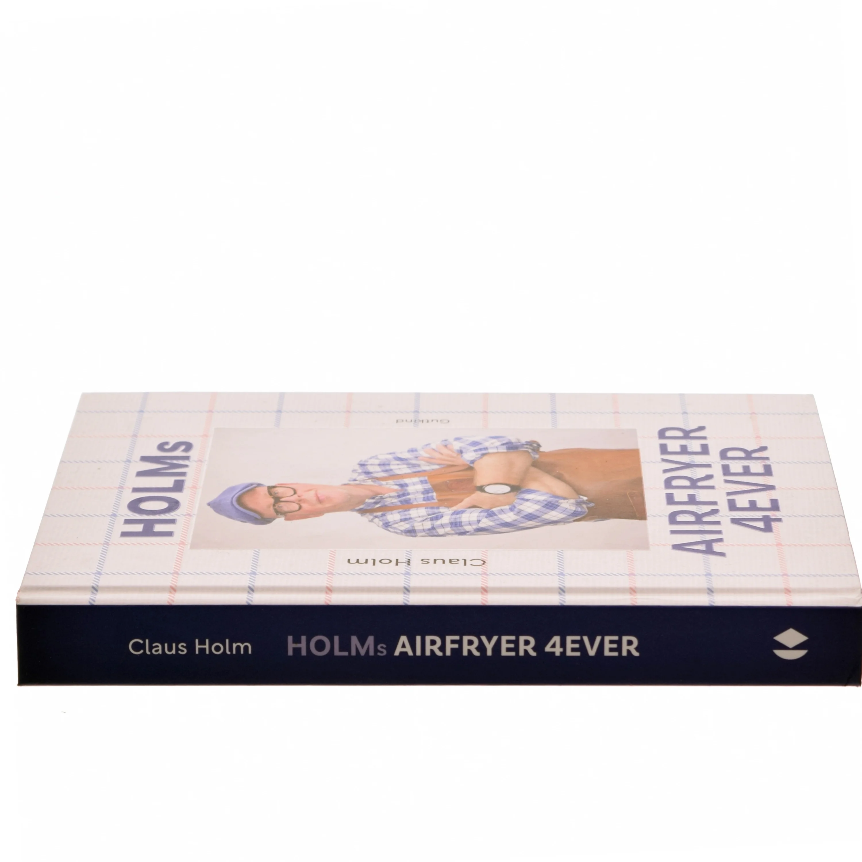 Holms airfryer 4ever af Claus Julius Holm (Bog)