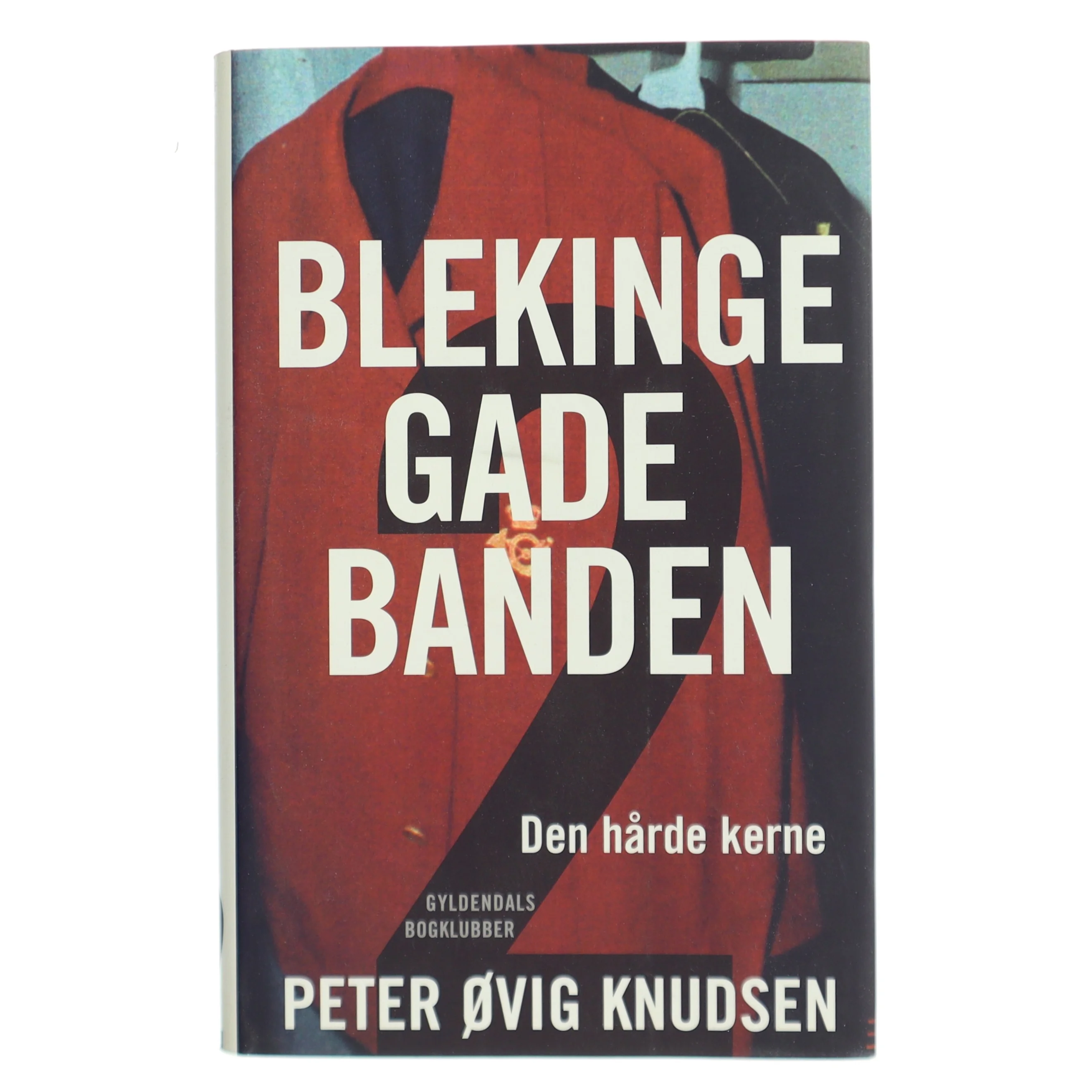 Blekingegadebanden. Bind 2, Den hårde kerne af Peter Øvig Knudsen (Bog)
