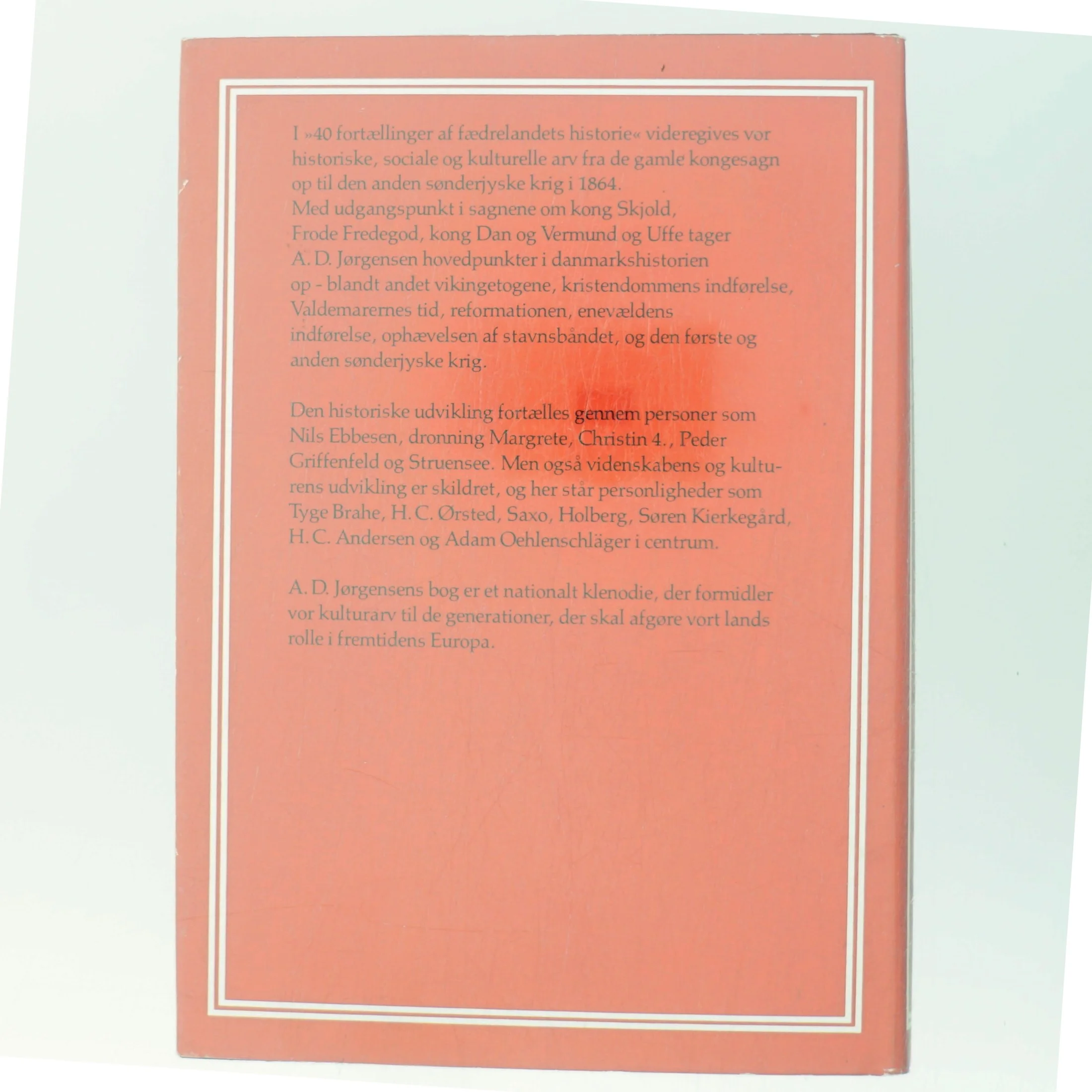 40 fortællinger af fædrelandets historie af A. D. Jørgensen (Bog)
