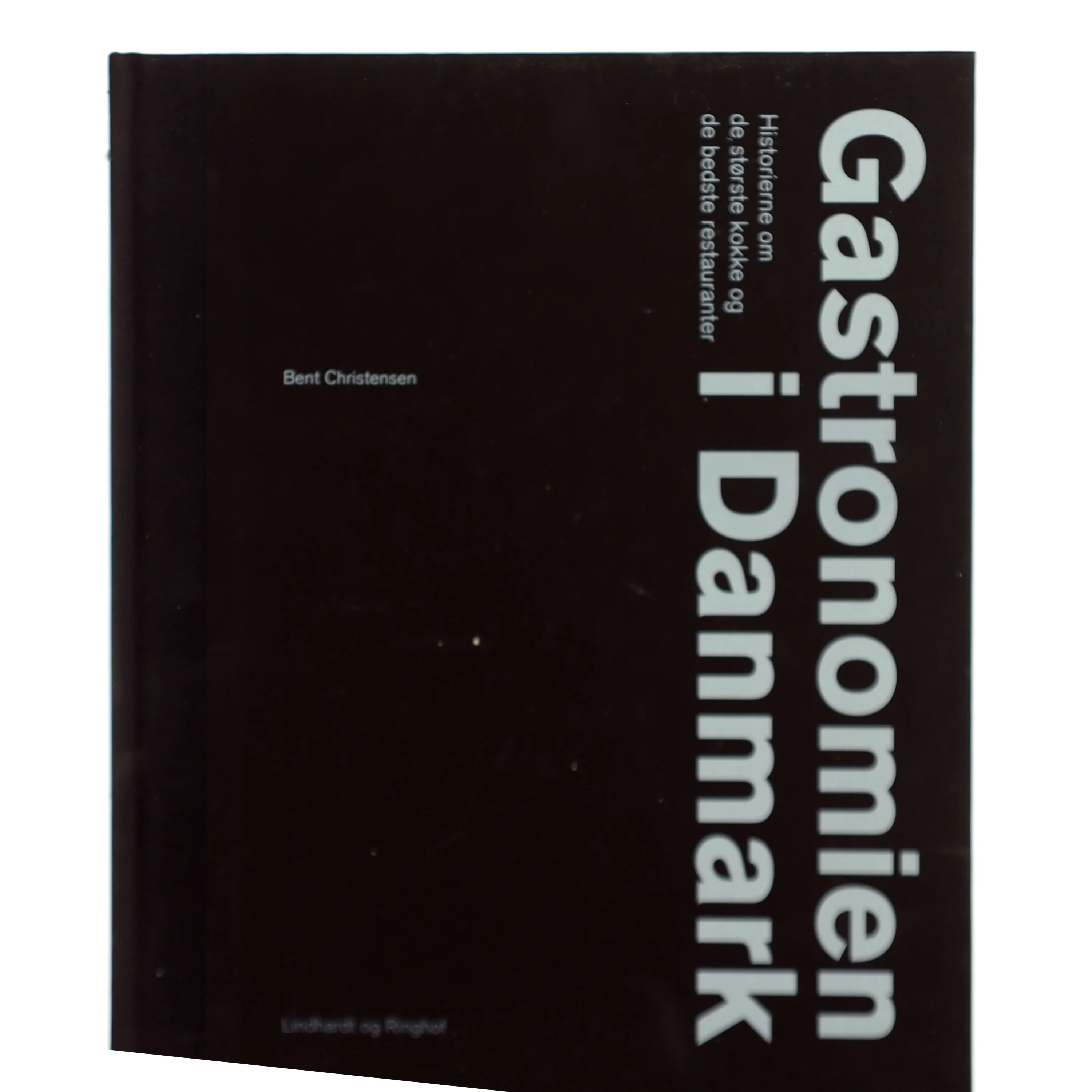 Gastronomien i Danmark : historierne om de største kokke og de bedste restauranter af Bent Christensen (f. 1941) (Bog)