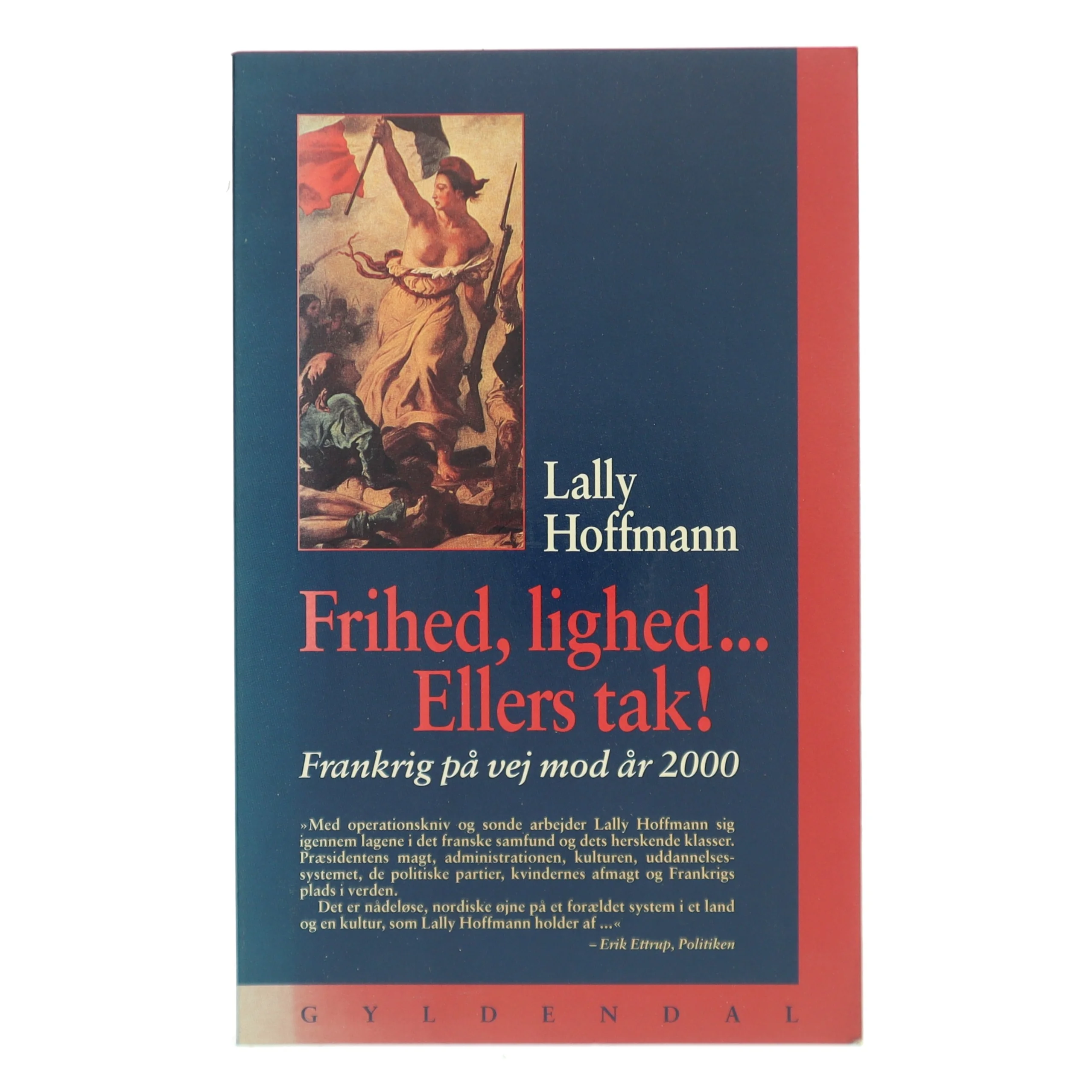 Frihed, lighed - ellers tak! : Frankrig - på vej mod år 2000 af Lally Hoffmann (Bog)
