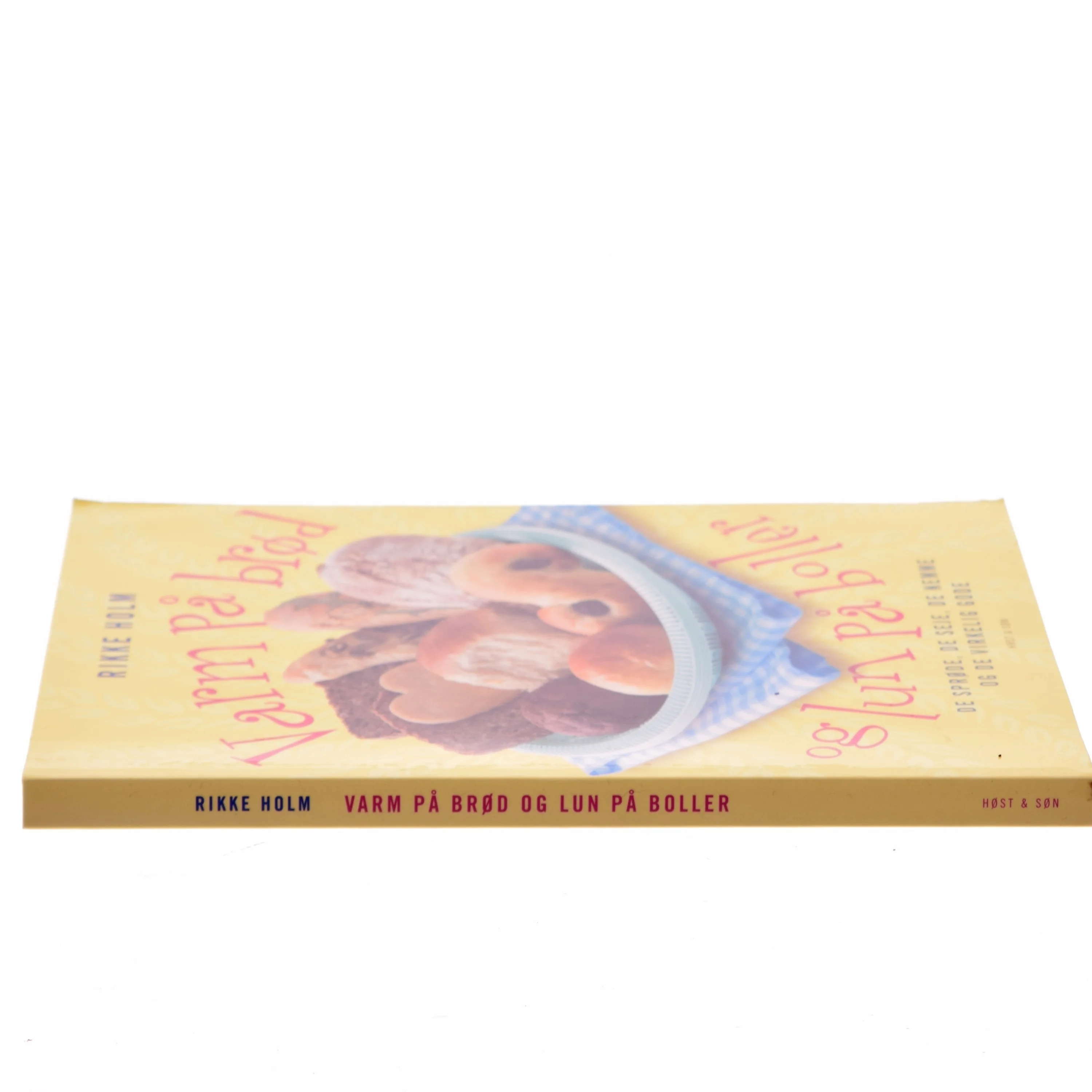 Varm på brød og lun på boller af Rikke Holm (Bog)
