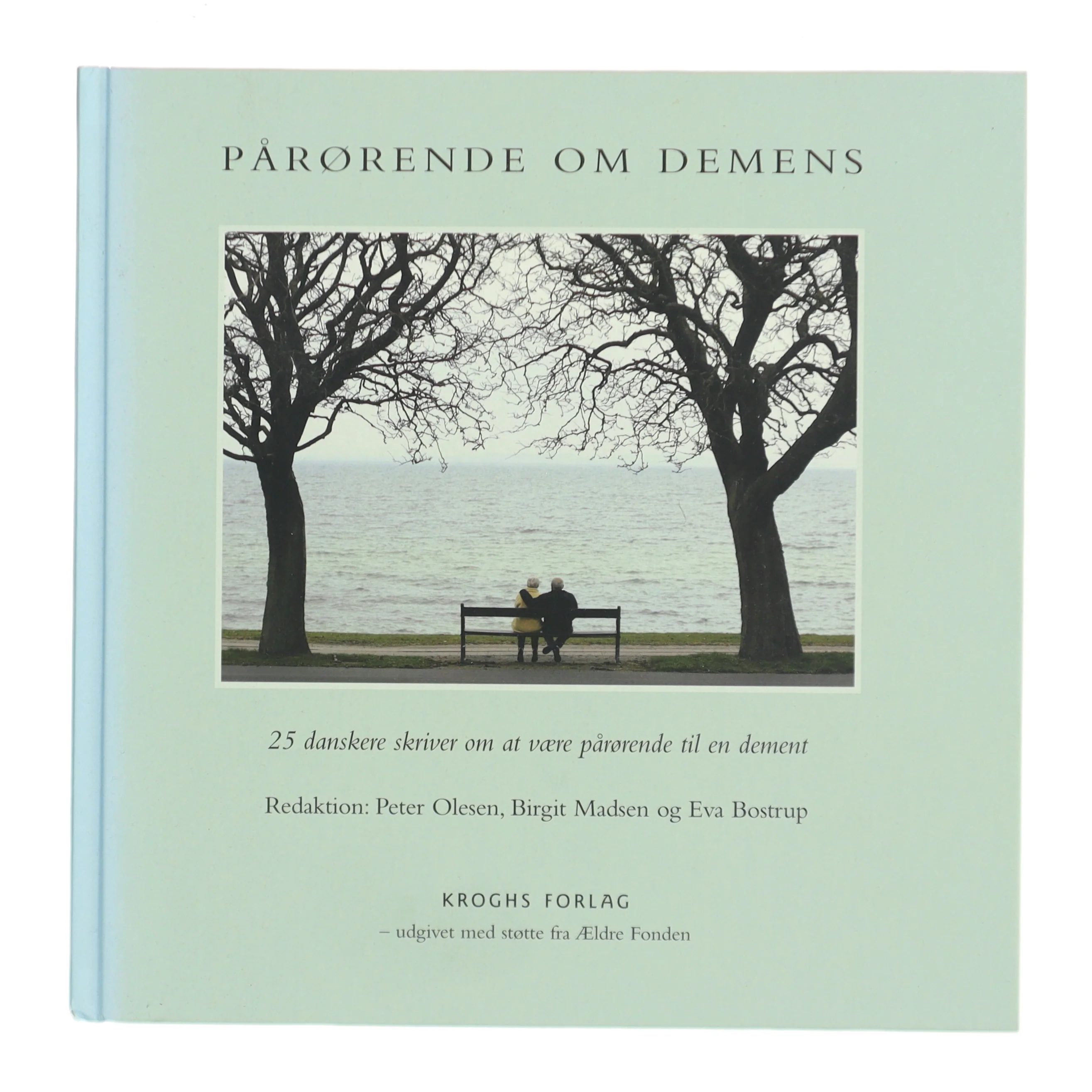 Pårørende om demens : 25 danskere skriver om at være pårørende til en dement (Bog)