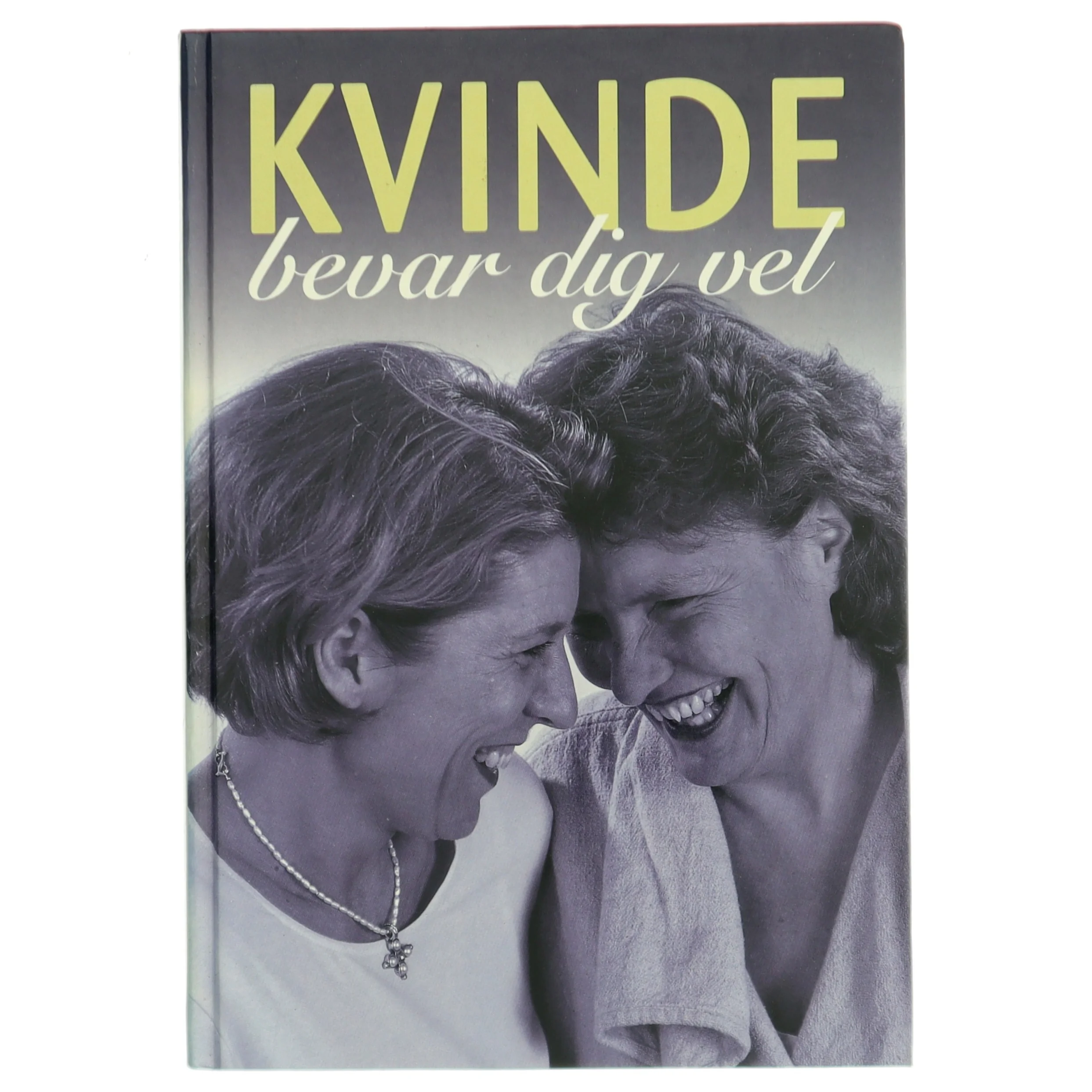 Kvinde bevar dig vel af Birgit Petersson (Bog)