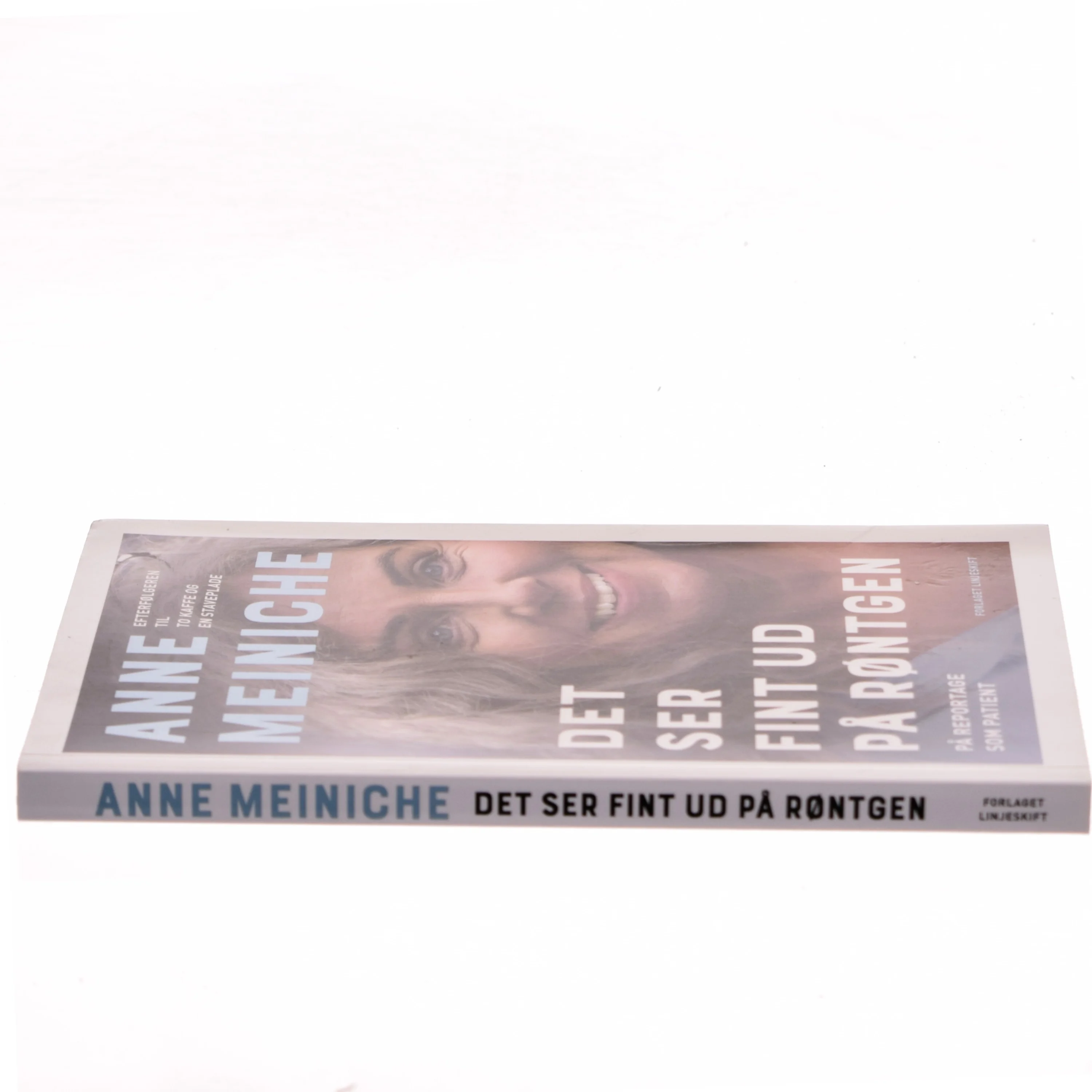 Det ser fint ud på røntgen : på reportage som patient af Anne Meiniche (Bog)