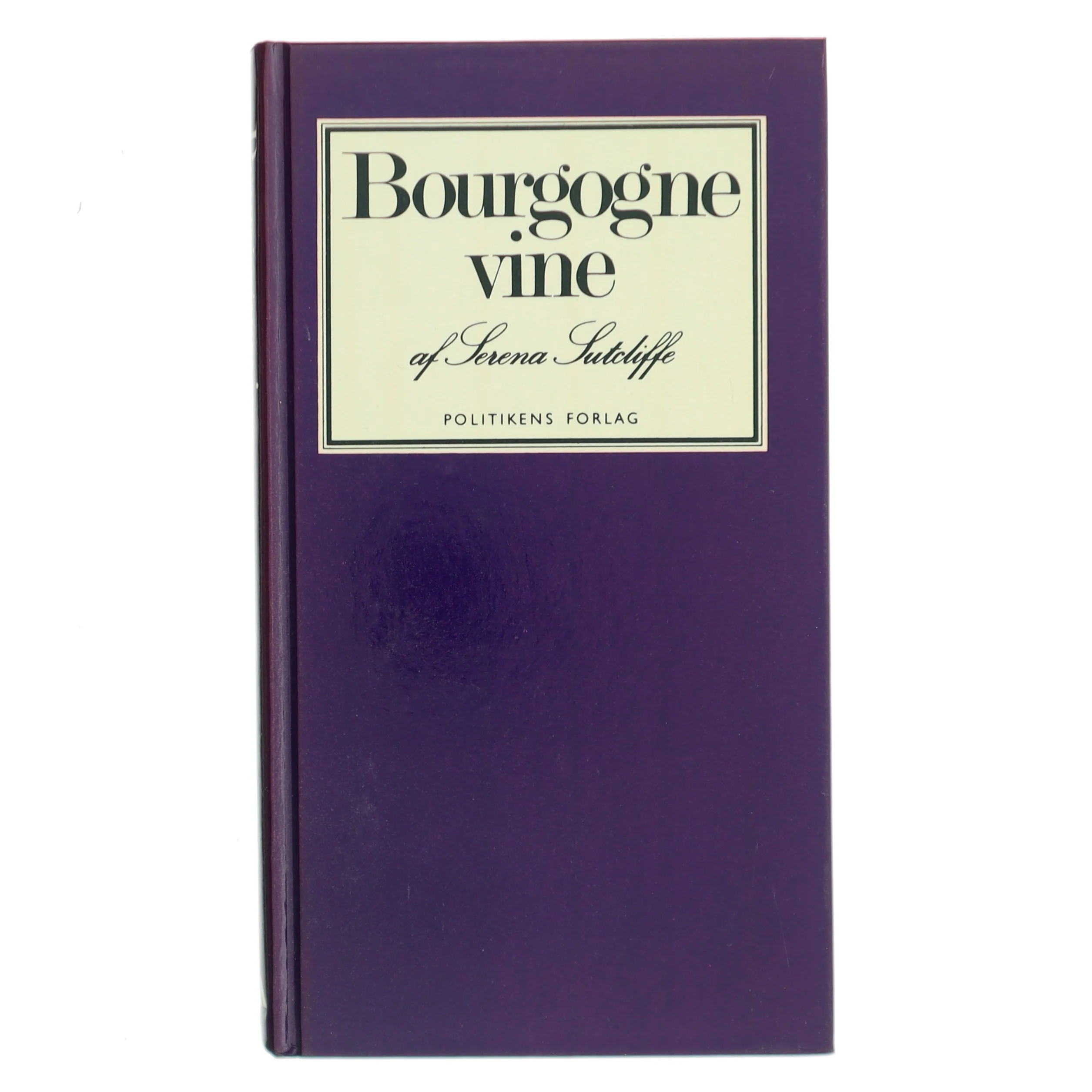 Bourgogne vine af Serena Sutcliffe (Bog)