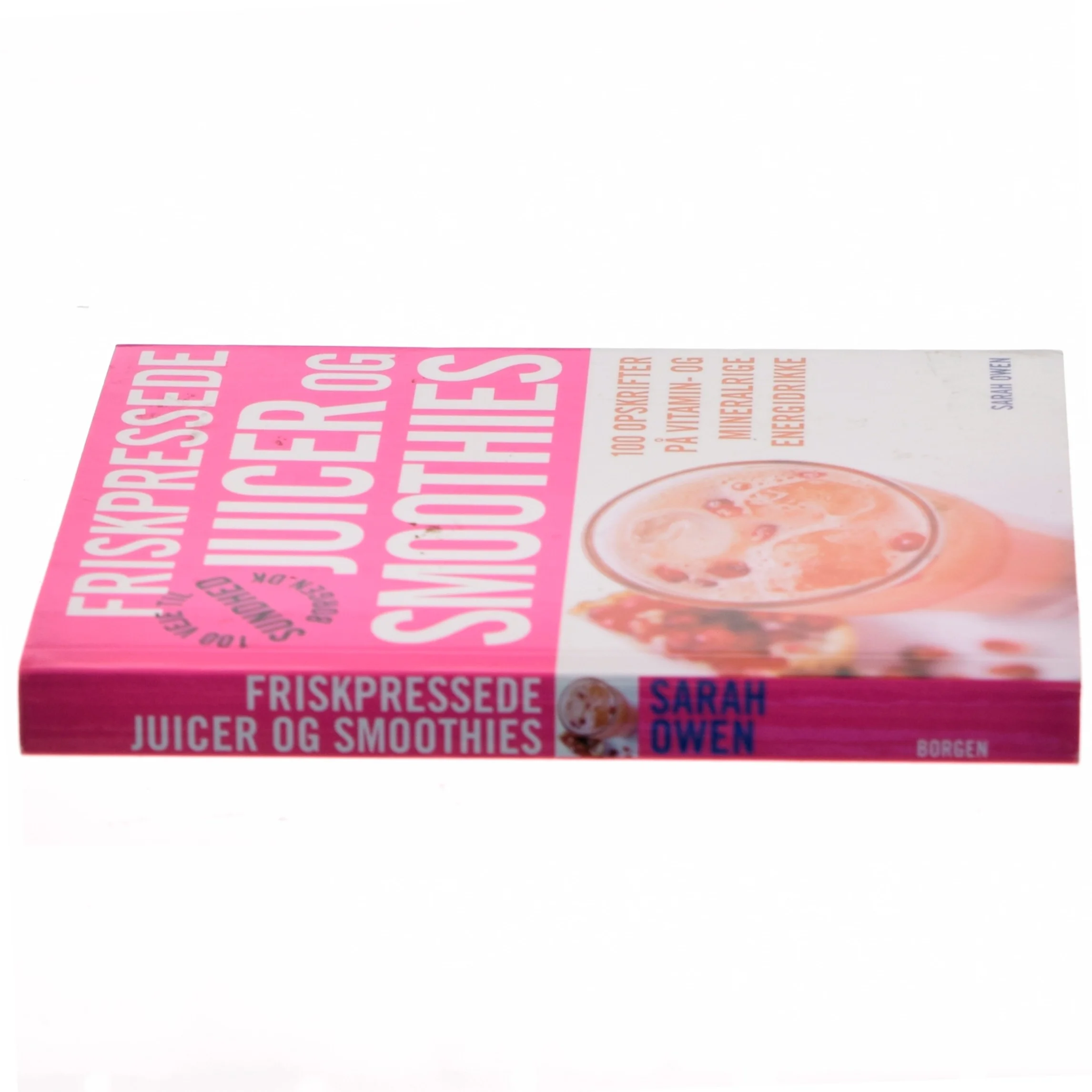 Friskpressede juicer og smoothies af Sarah Owen (Bog)