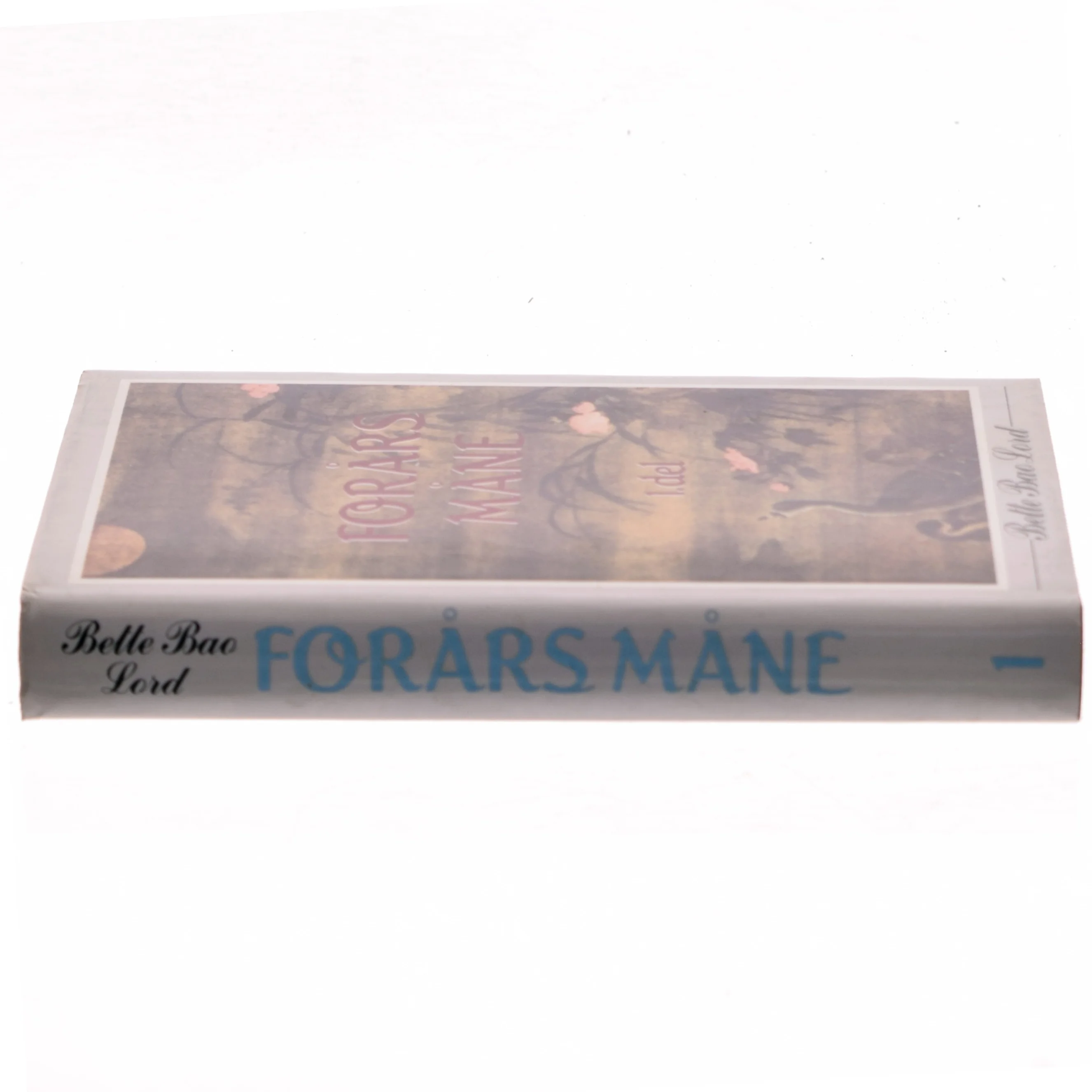 Forårsmåne - Del 1 af Belle Bao Lord af Bette Bao Lord (Bog)