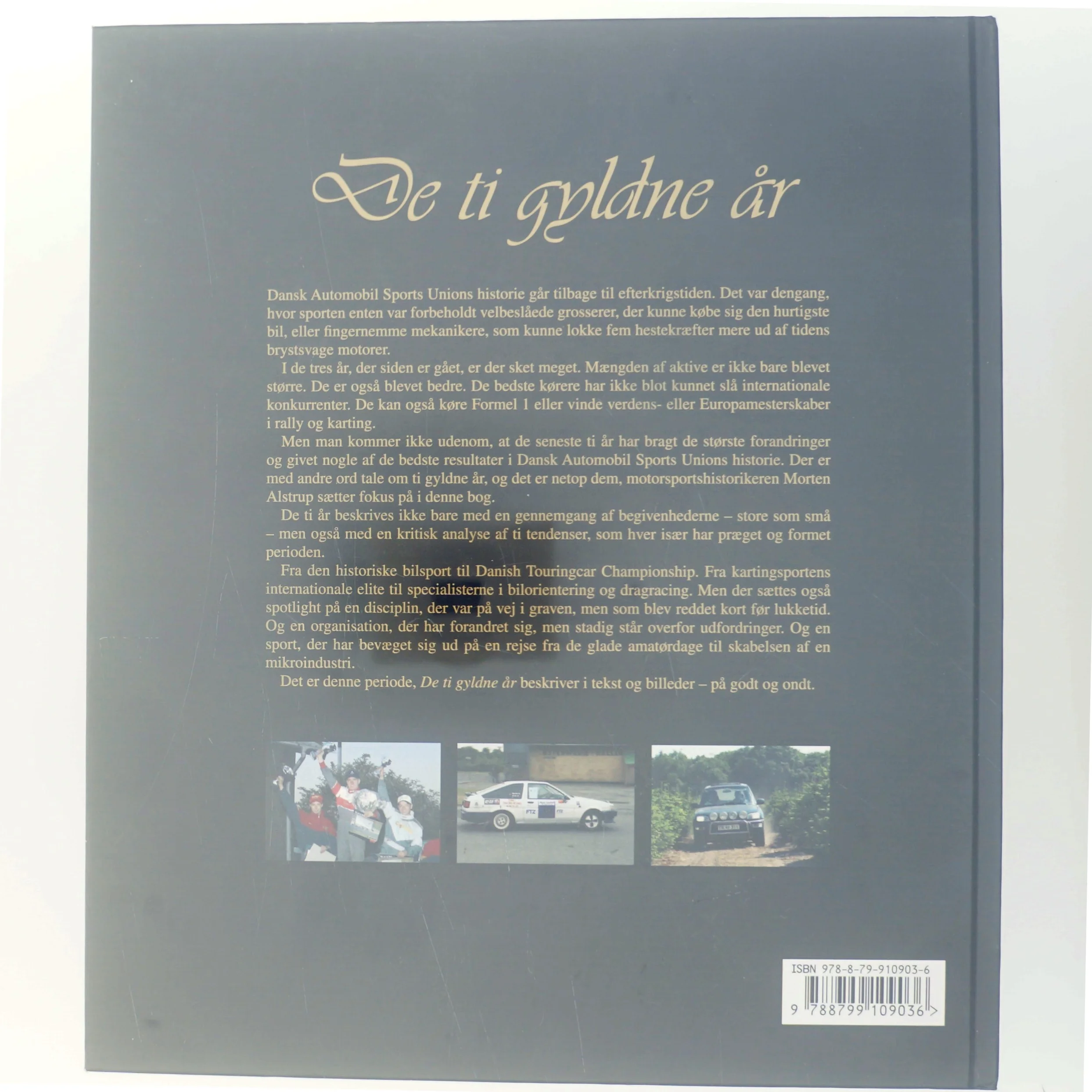 De ti gyldne år : ti år og ti tendenser der har præget Dansk Automobil Sports Union af Morten Alstrup (Bog)