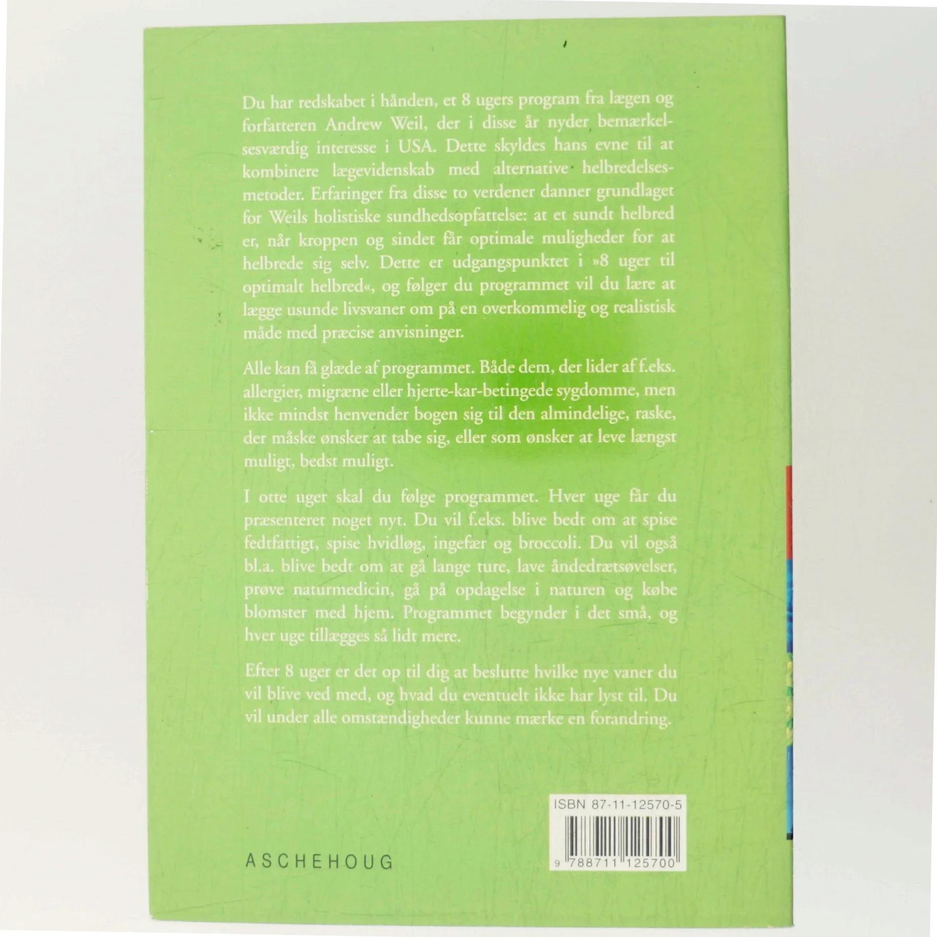 8 uger til optimalt helbred : et gennemprøvet program, der til fulde udnytter kroppens egen helbredende kraft af Andrew Weil (Bog)