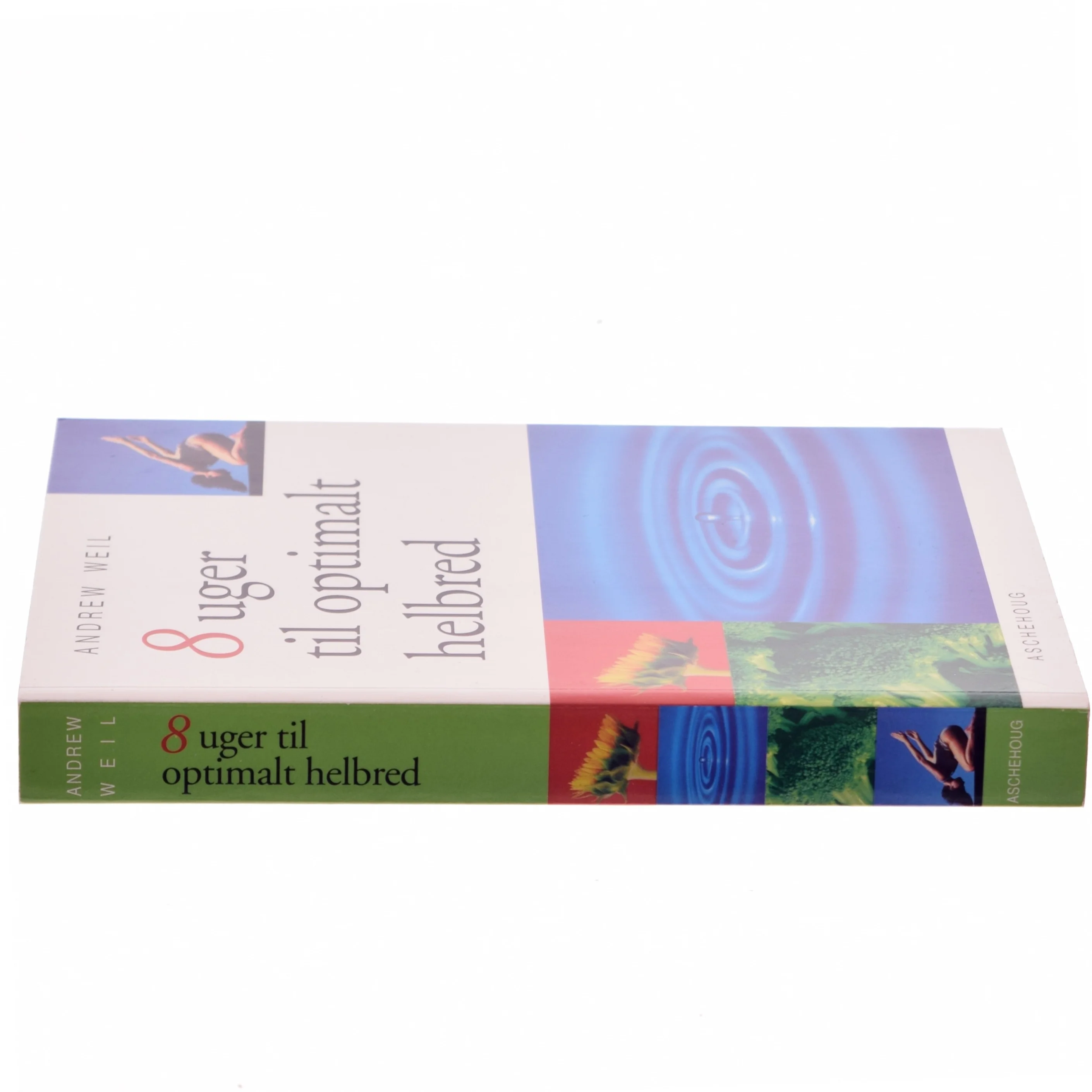8 uger til optimalt helbred : et gennemprøvet program, der til fulde udnytter kroppens egen helbredende kraft af Andrew Weil (Bog)