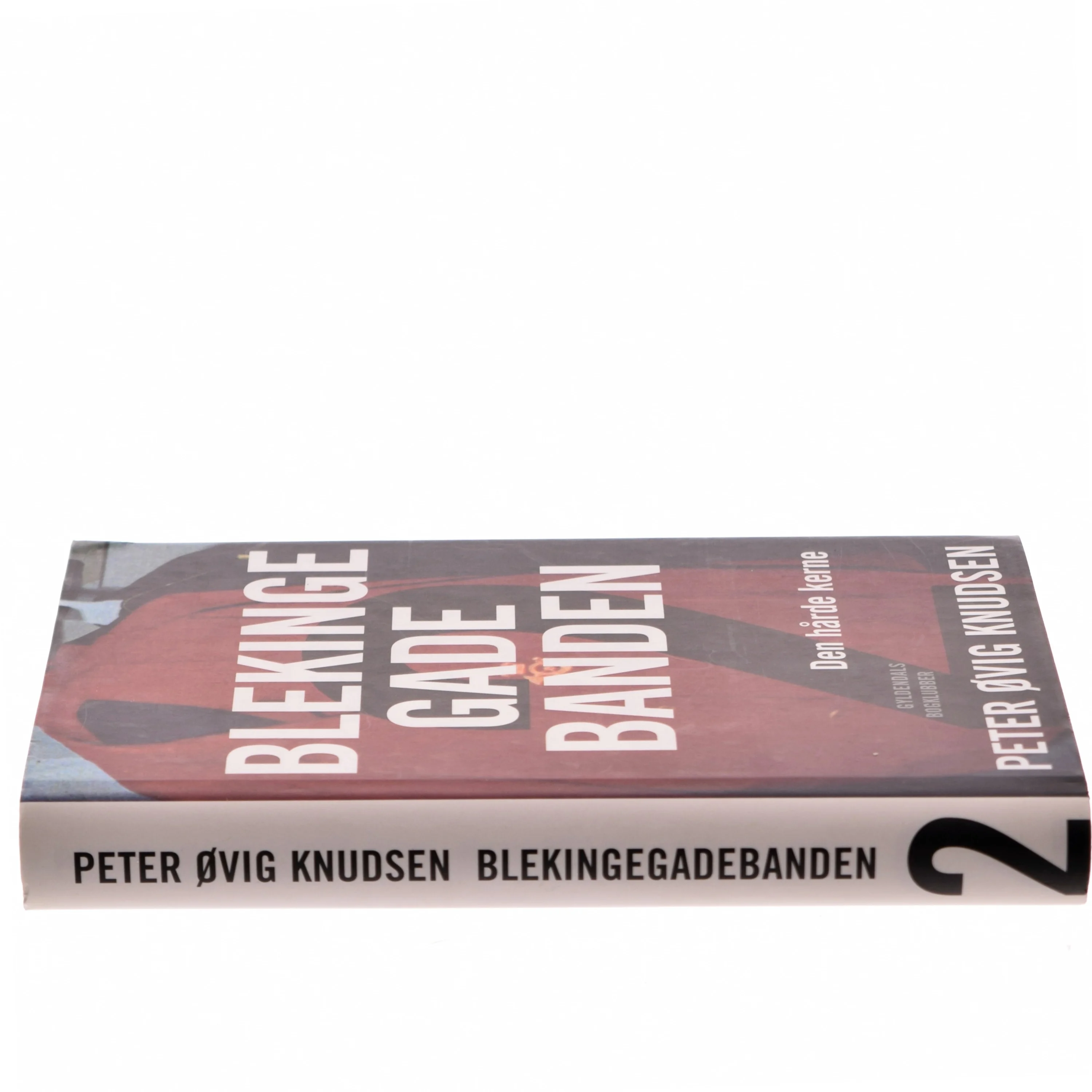 Blekingegadebanden. Bind 2, Den hårde kerne af Peter Øvig Knudsen (Bog)
