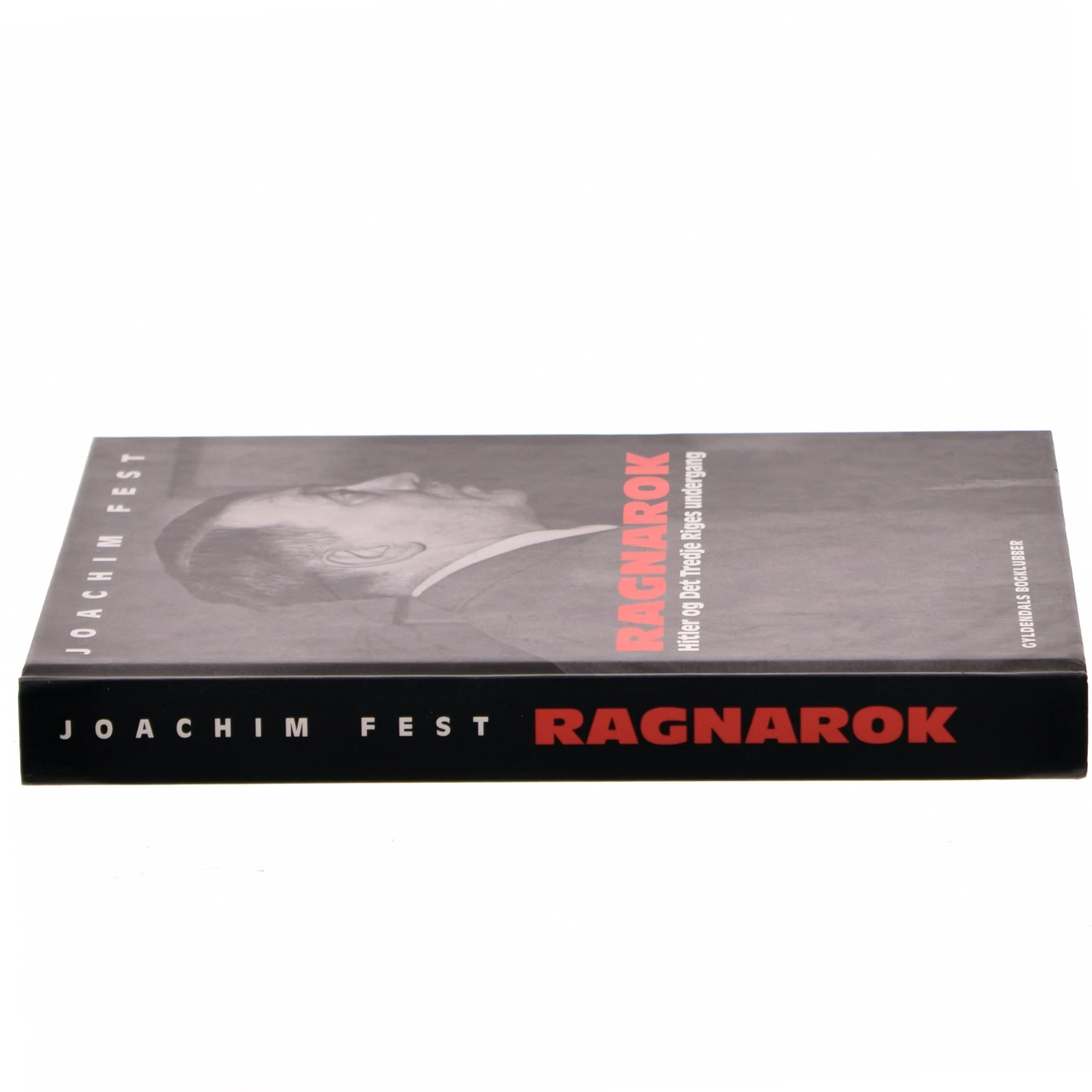 Ragnarok : Hitler og Det Tredje Riges undergang : en historisk skitse af Joachim C. Fest (Bog)