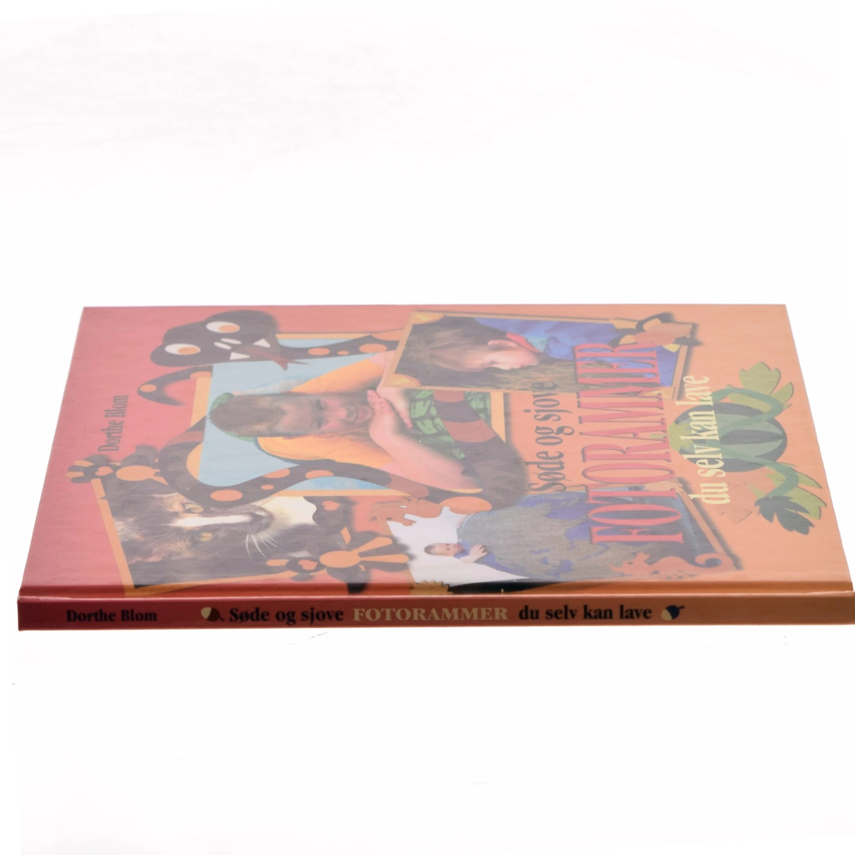 Søde og sjove Fotorammer du selv kan lave af Dorthe Blom (Bog)