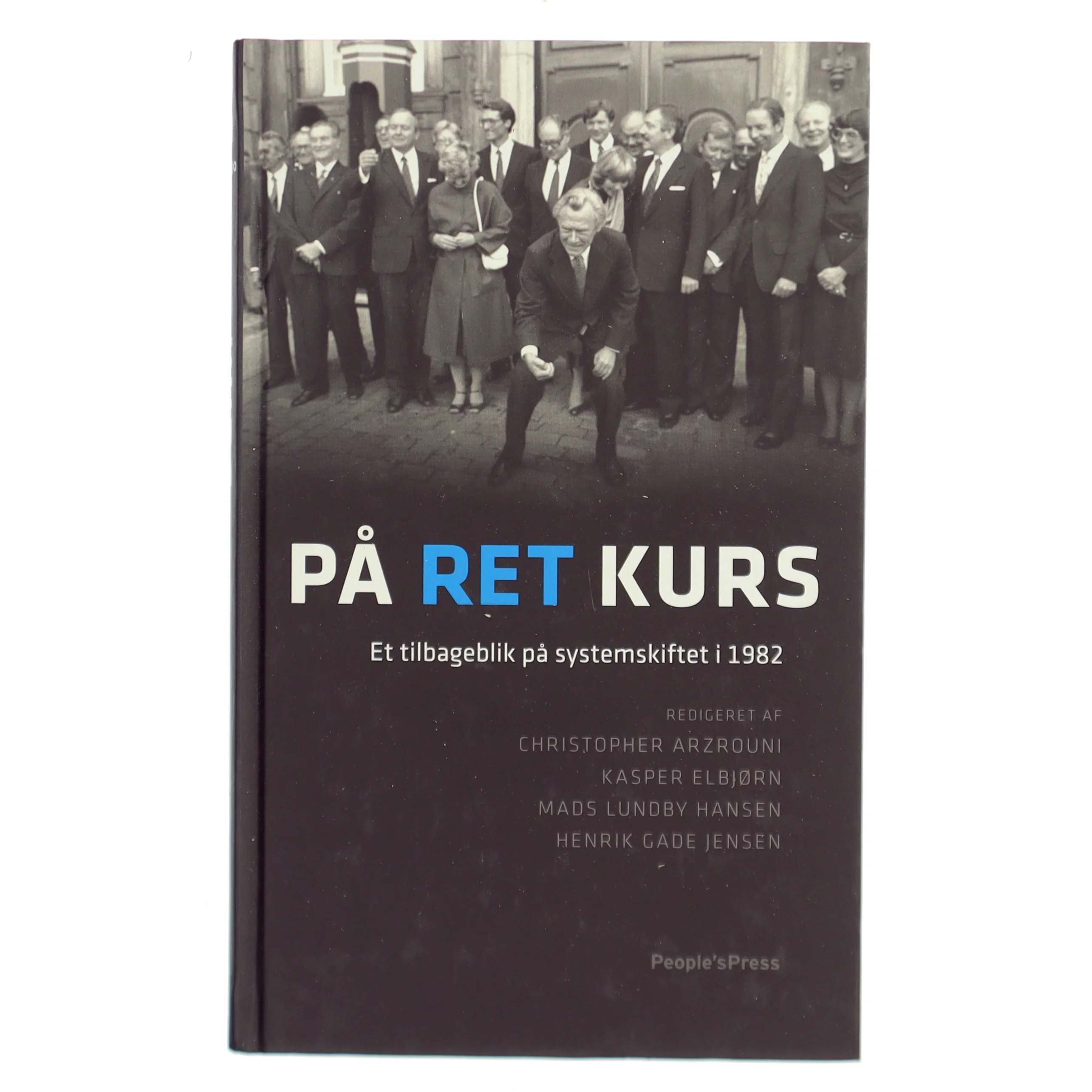 På ret kurs : et tilbageblik på systemskiftet i 1982 af Christopher Arzrouni (Bog)